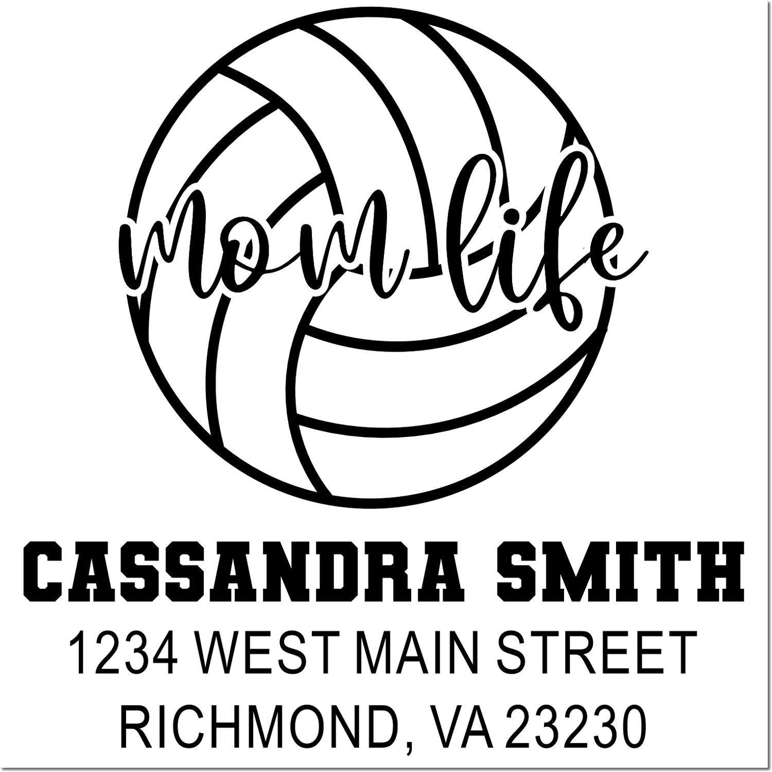 Personalized volleyball mom return address rubber stamp with Mom Life for Cassandra Smith, Richmond, VA 23230.