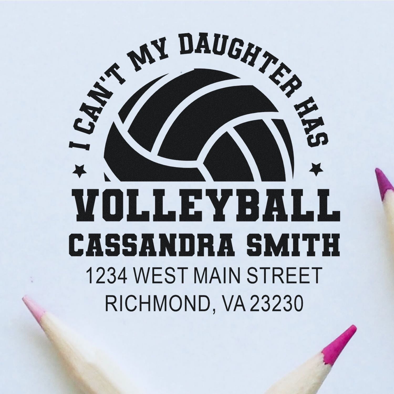 Custom volleyball rubber stamp with I cant, my daughter has volleyball, personalized for Cassandra Smith, Richmond, VA.
