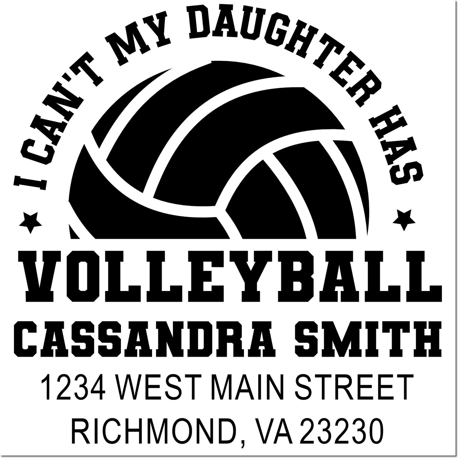 Custom volleyball address stamp with I cant, my daughter has volleyball quote, name, and Richmond, VA address.