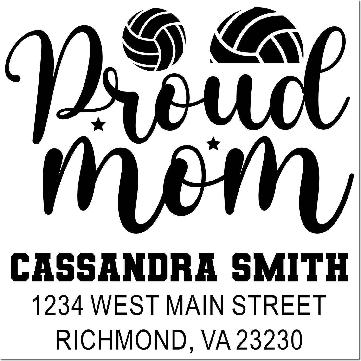 Proud Mom volleyball custom rubber stamp for Cassandra Smith with personalized return address, Richmond, VA.