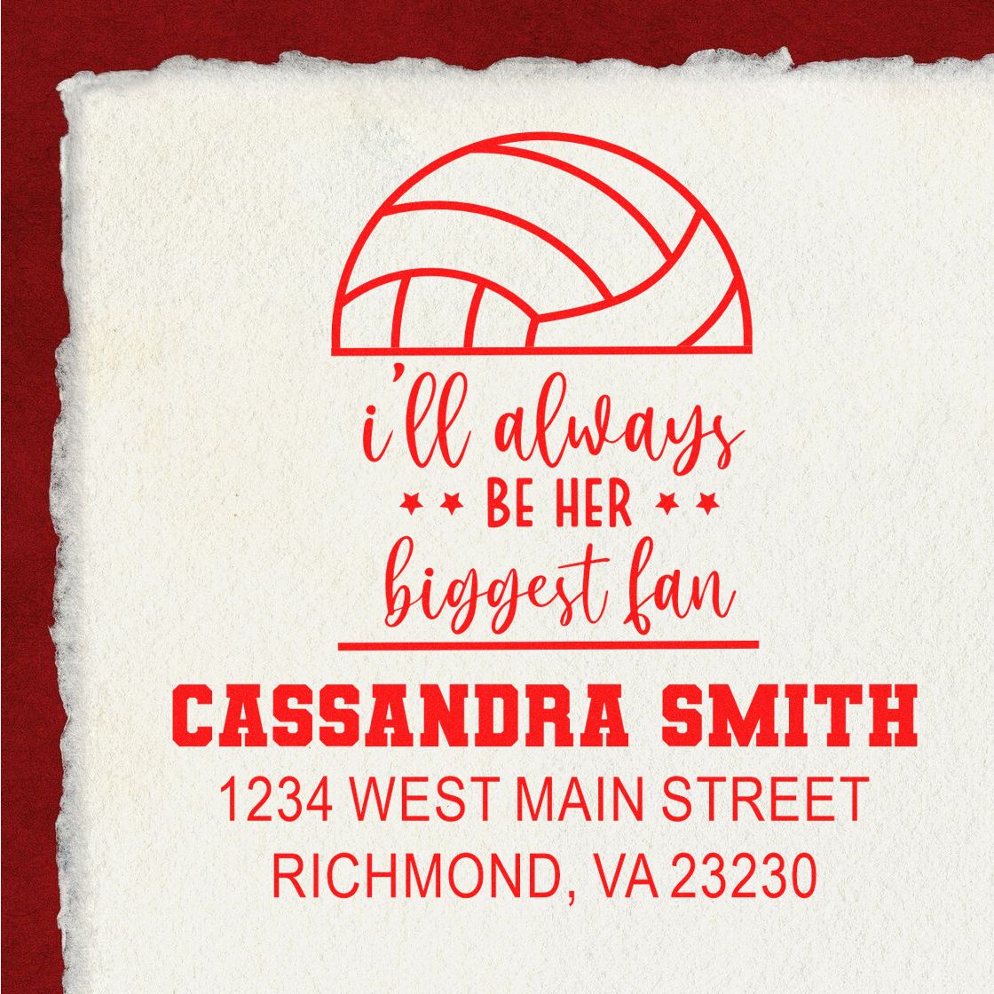 Custom volleyball rubber stamp with Ill always be her biggest fan and personalized return address for Cassandra Smith, Richmond, VA.