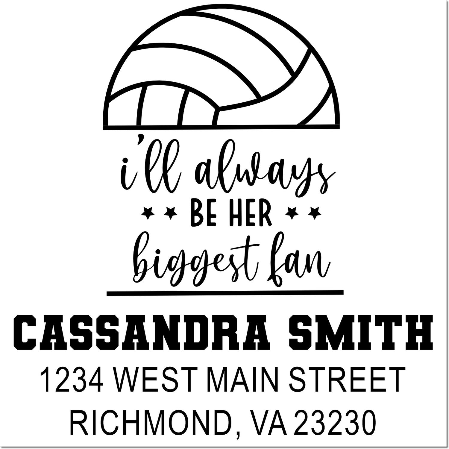 Custom volleyball return address rubber stamp with Ill always be her biggest fan, personalized name, and address.