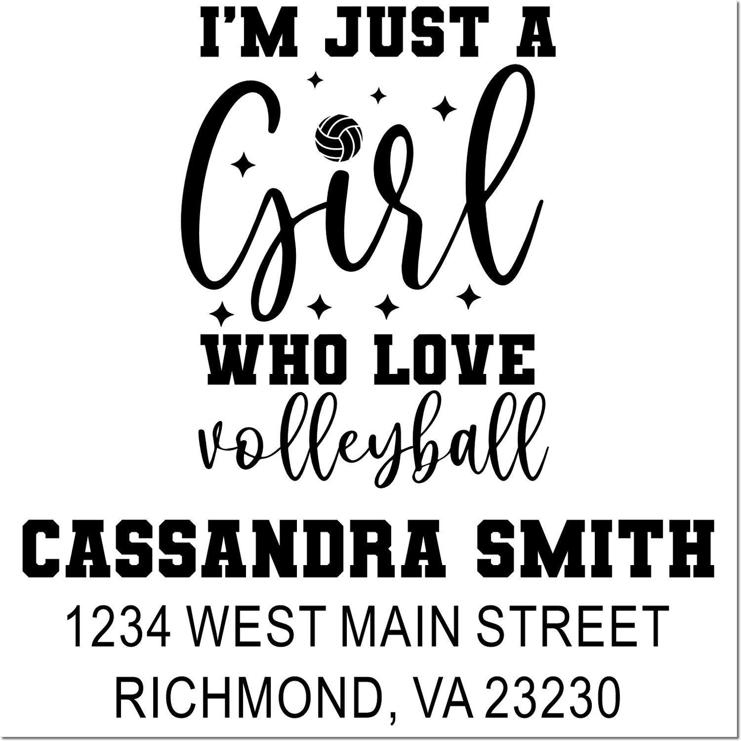 Personalized rubber stamp design for volleyball lovers with name and address: Im just a girl who loves volleyball.
