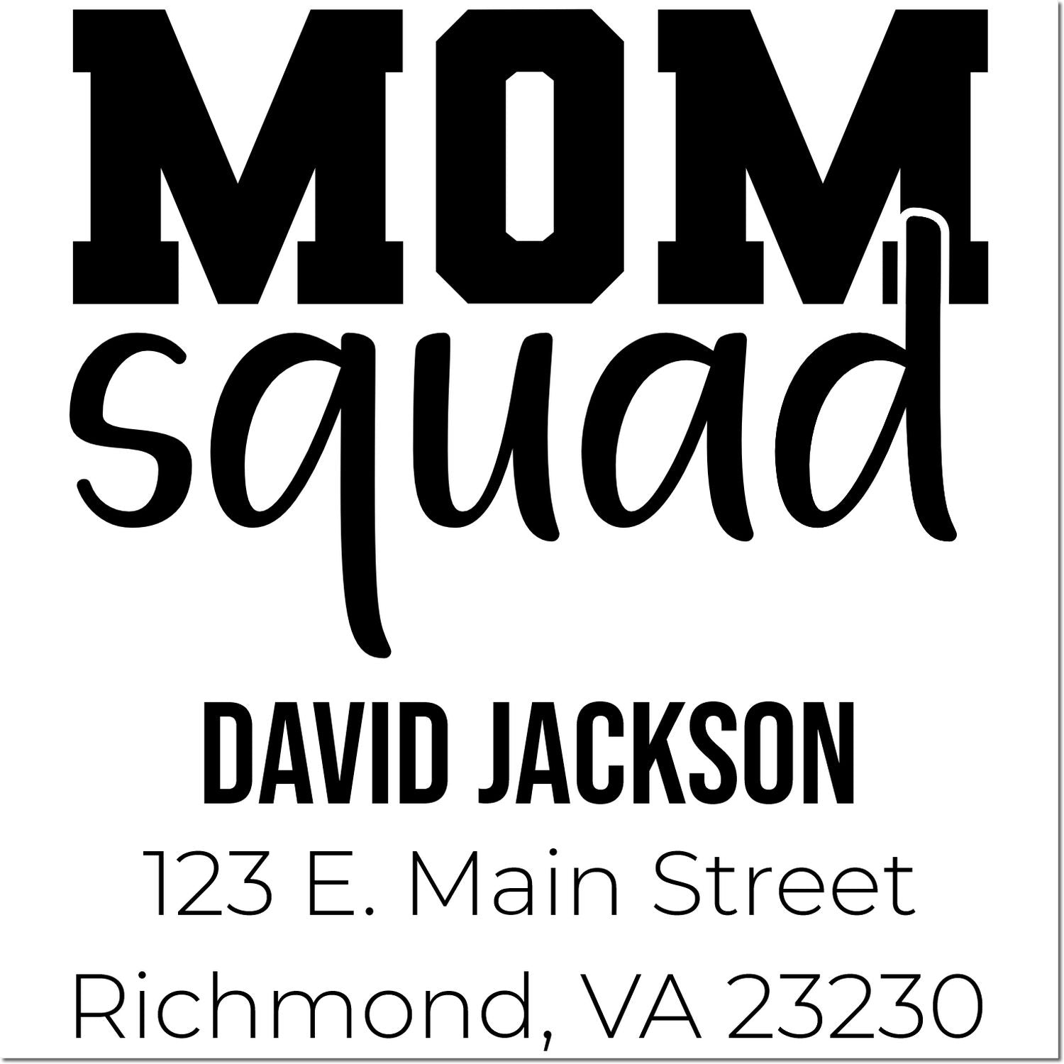 Custom Mom Squad return address rubber stamp for David Jackson, 123 E. Main Street, Richmond, VA 23230.