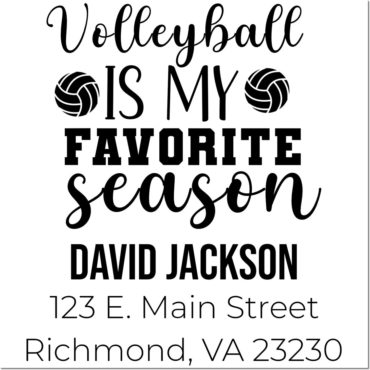 Custom volleyball is my favorite season rubber stamp for David Jackson, 123 E. Main Street, Richmond, VA 23230.