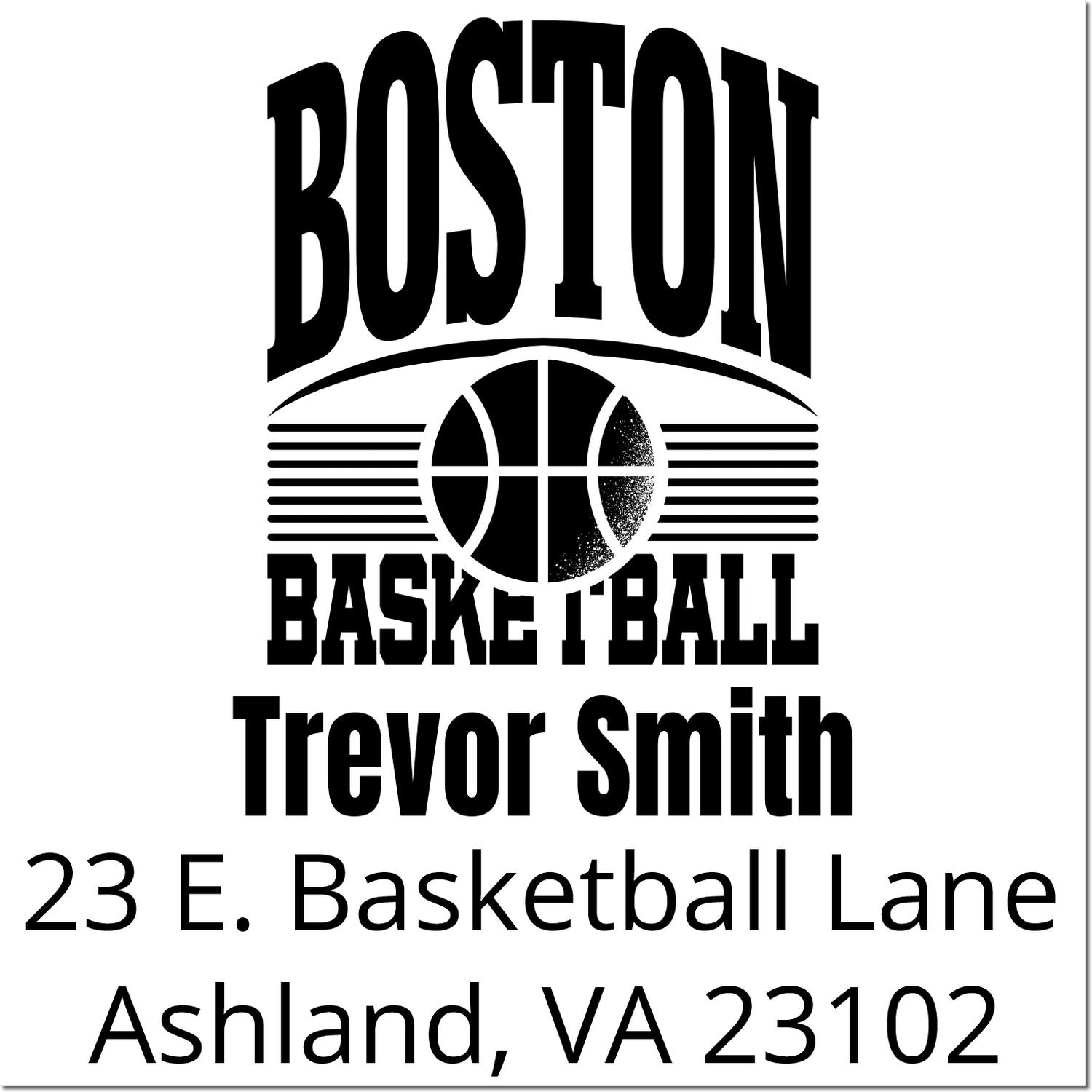 Custom Boston Basketball address rubber stamp for Trevor Smith, 23 E. Basketball Lane, Ashland, VA 23102