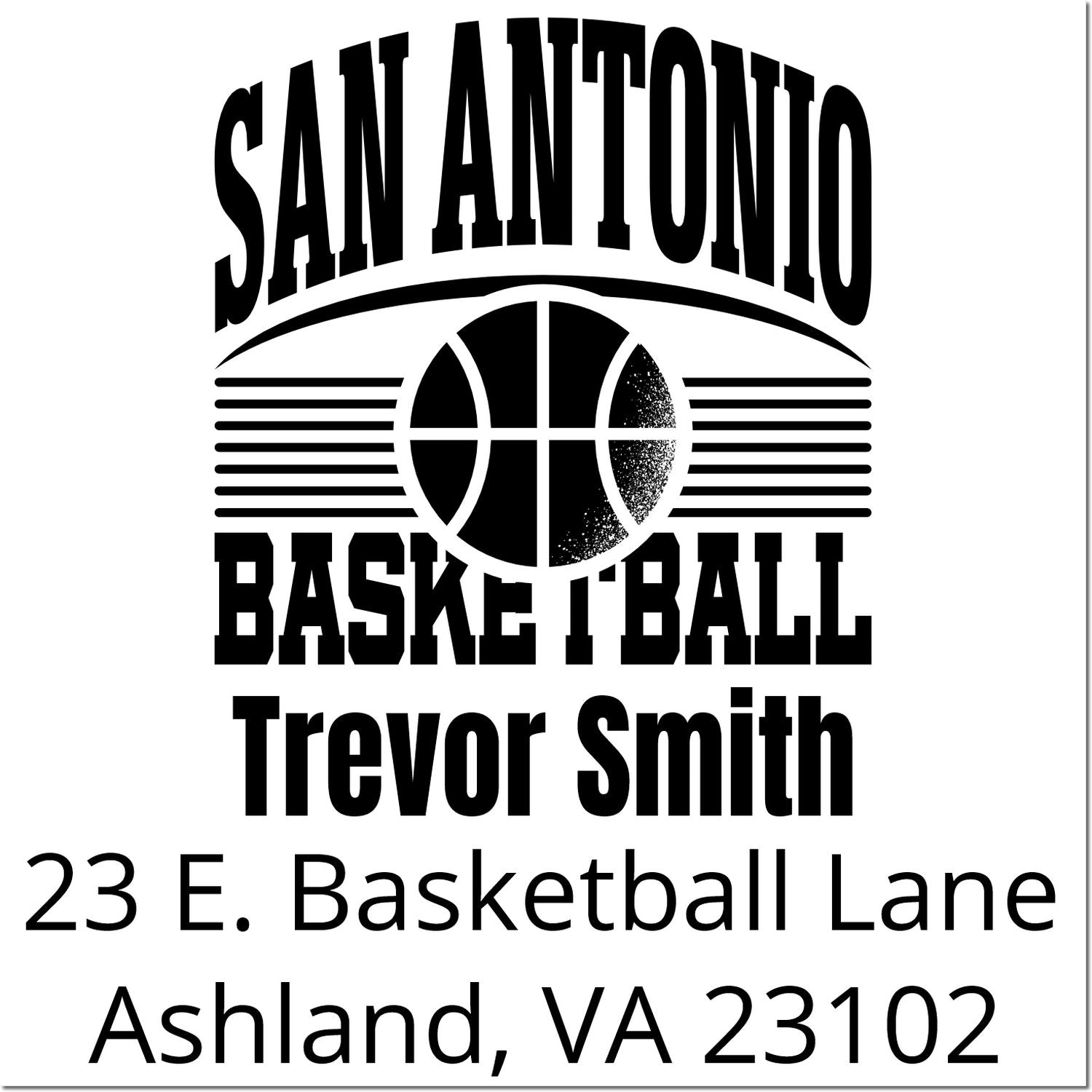 Custom San Antonio basketball rubber stamp for Trevor Smith, 23 E. Basketball Lane, Ashland, VA 23102.