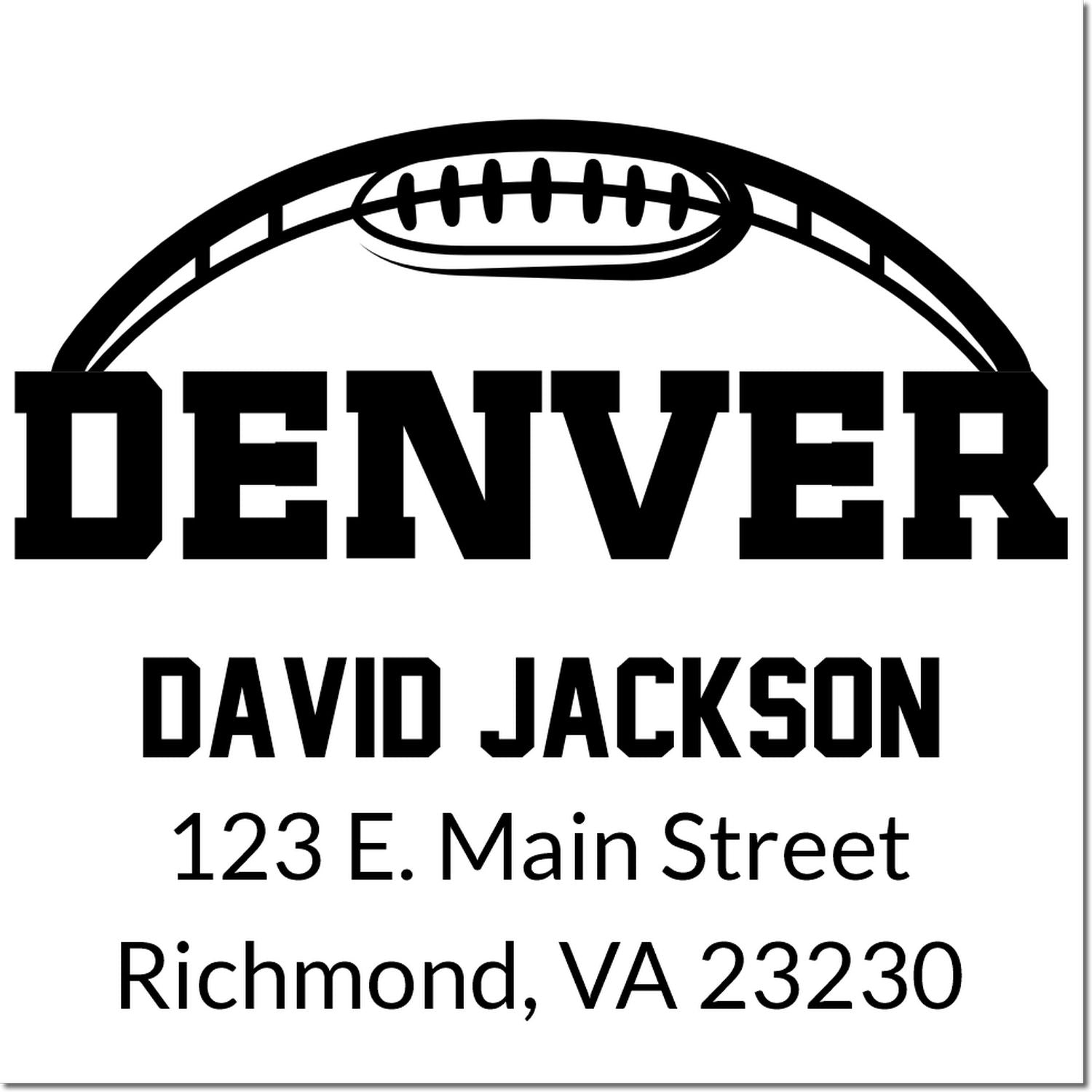 Custom Denver football return address rubber stamp for David Jackson, 123 E. Main Street, Richmond, VA 23230.