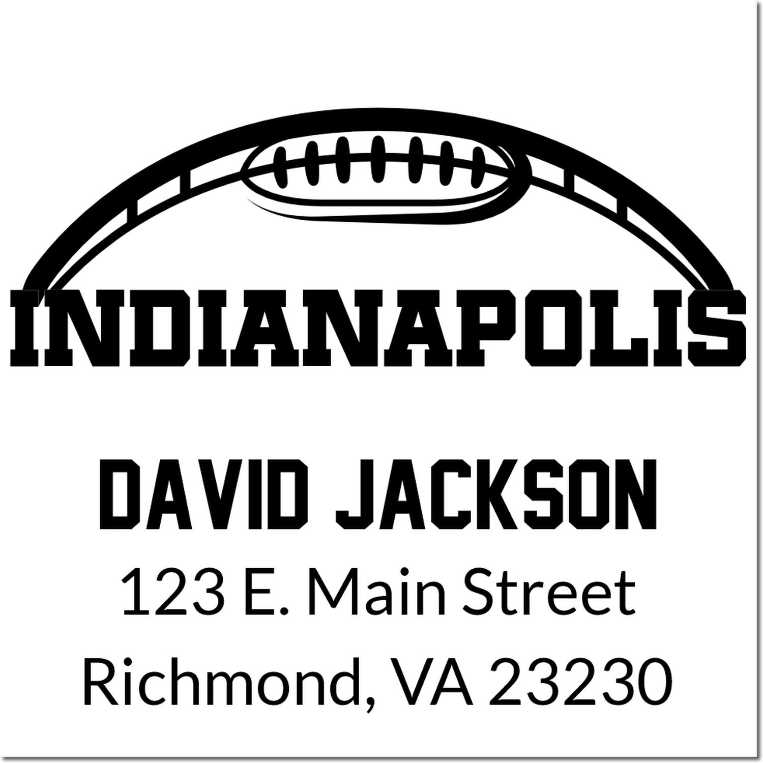 Personalized football address rubber stamp for David Jackson, 123 E. Main Street, Richmond, VA 23230, with Indianapolis design.