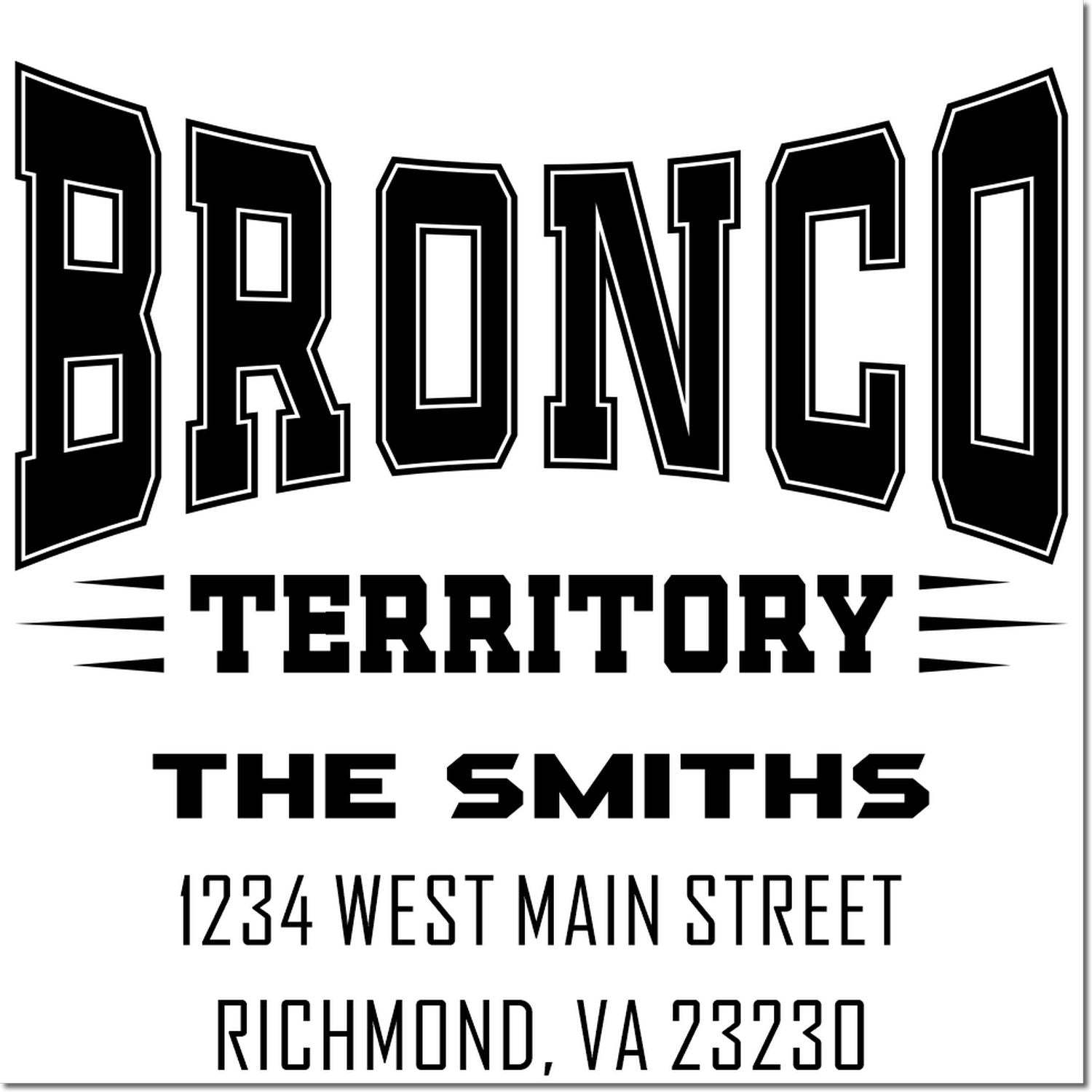 Custom Broncos Territory return address rubber stamp for The Smiths, 1234 West Main Street, Richmond, VA 23230.