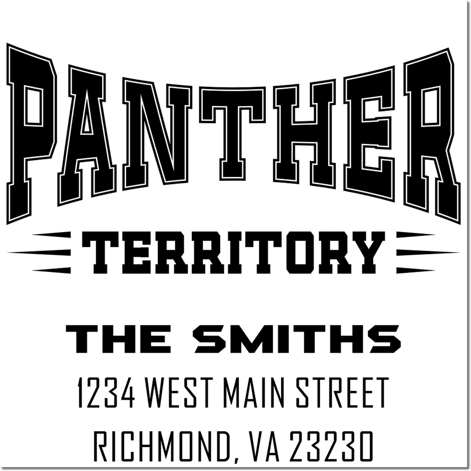 Personalized address rubber stamp for Panther Territory, The Smiths, 1234 West Main Street, Richmond, VA 23230.