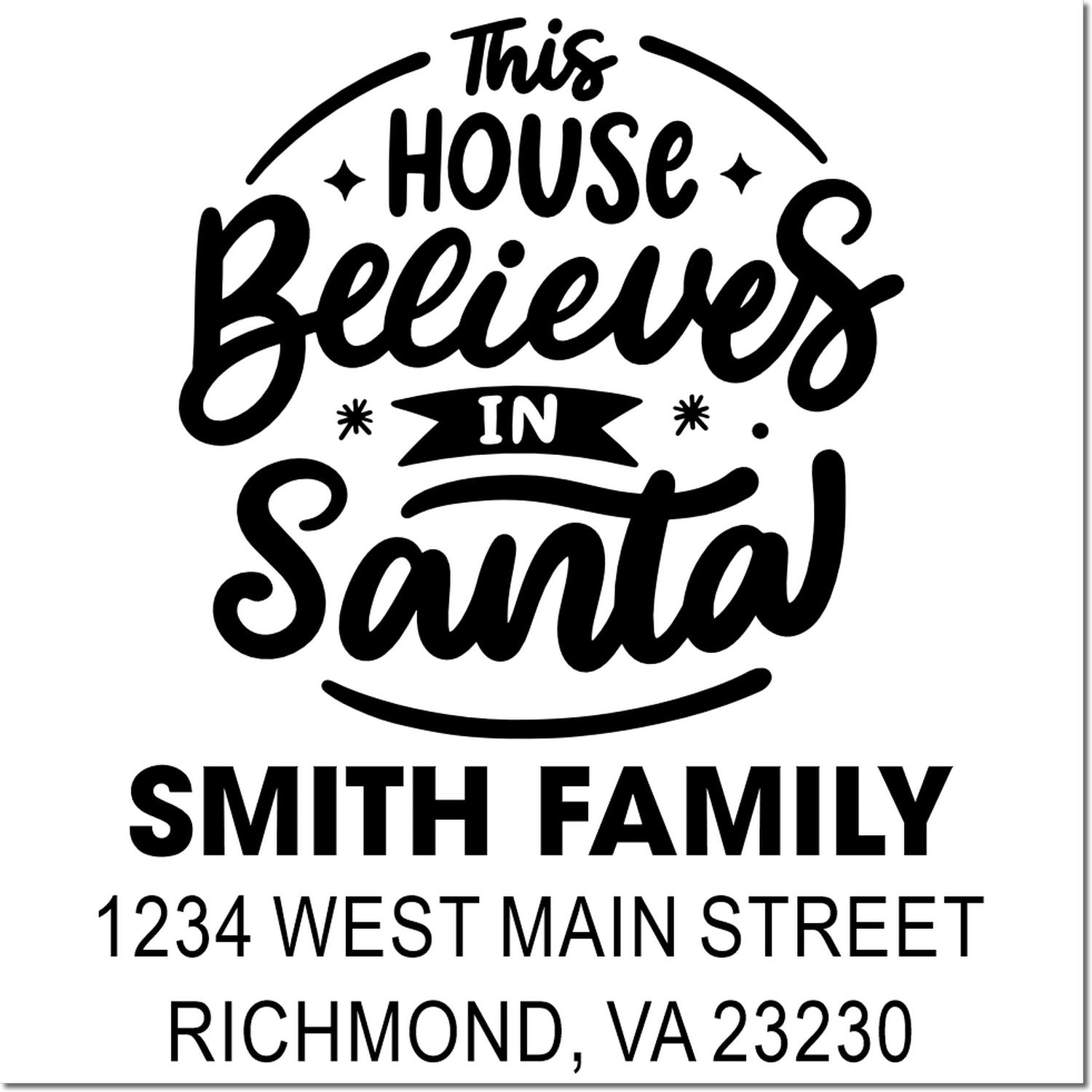 Personalized holiday rubber stamp with This House Believes in Santa, Smith family name, and return address.