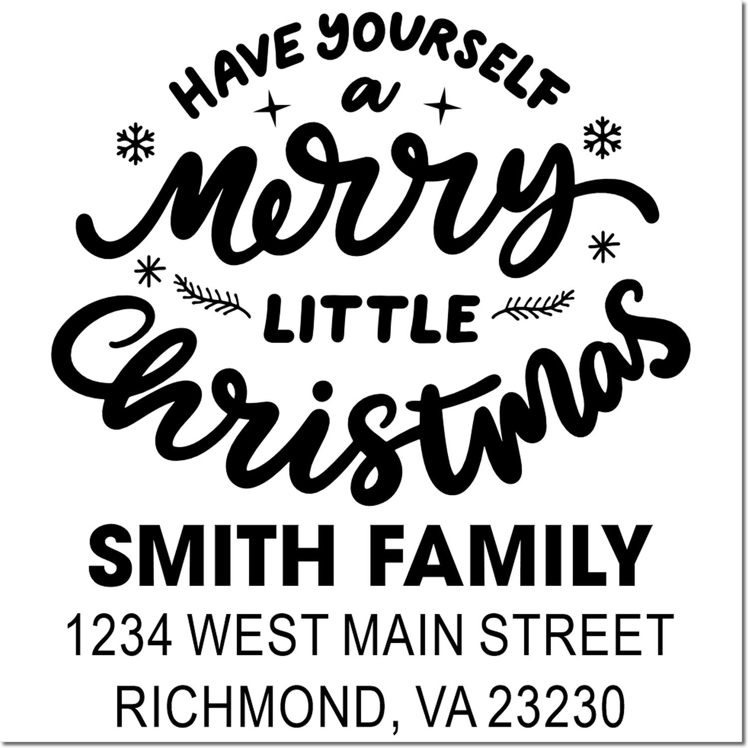 Custom Christmas rubber stamp with Have Yourself a Merry Little Christmas, Smith Family name, and return address.
