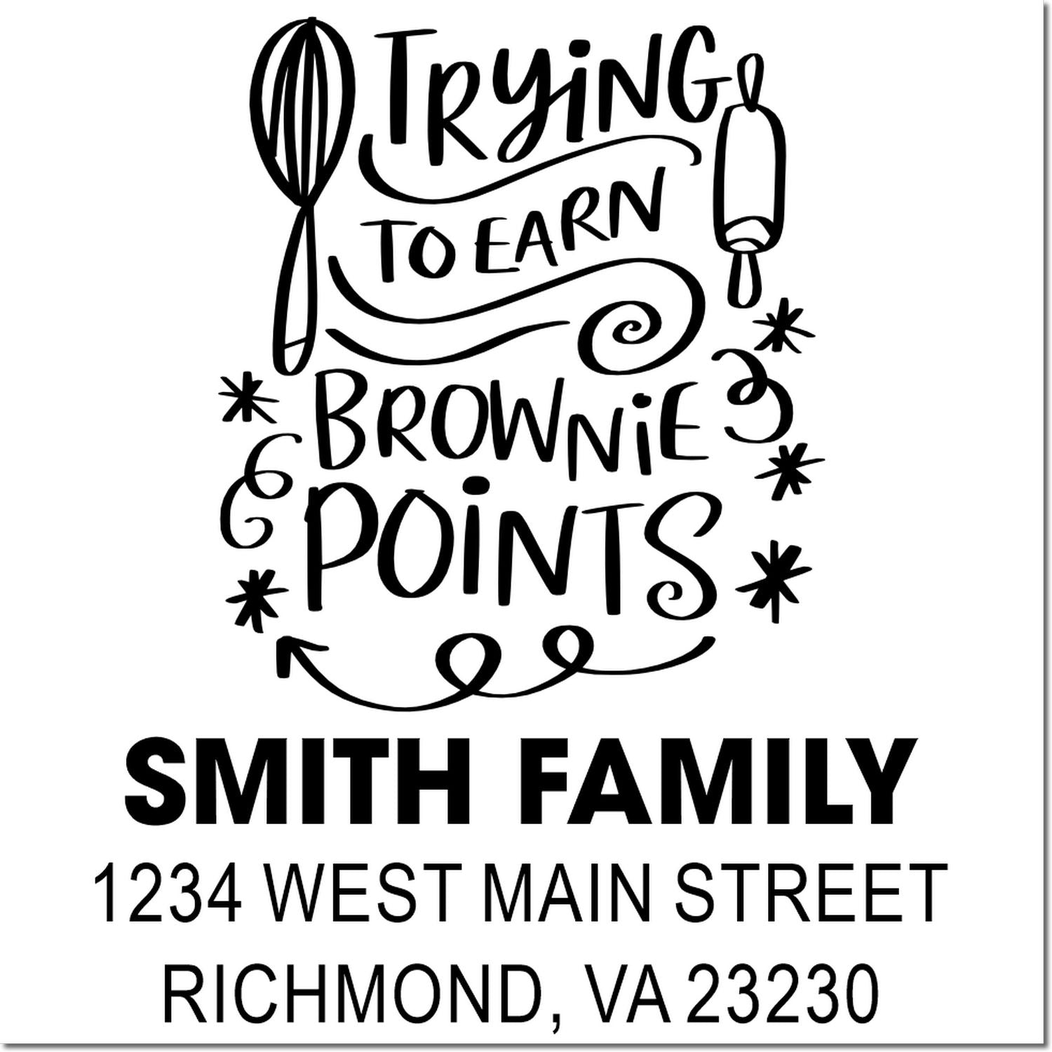 Personalized return address rubber stamp with Trying to Earn Brownie Points baking quote for the Smith Family.
