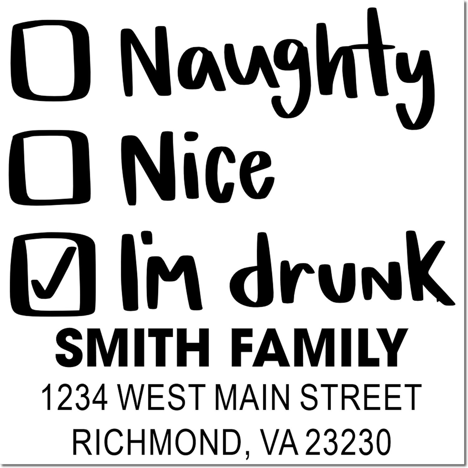 Personalized rubber stamp with Naughty, Nice, and Im drunk checkboxes plus Smith Family address in Richmond, VA.