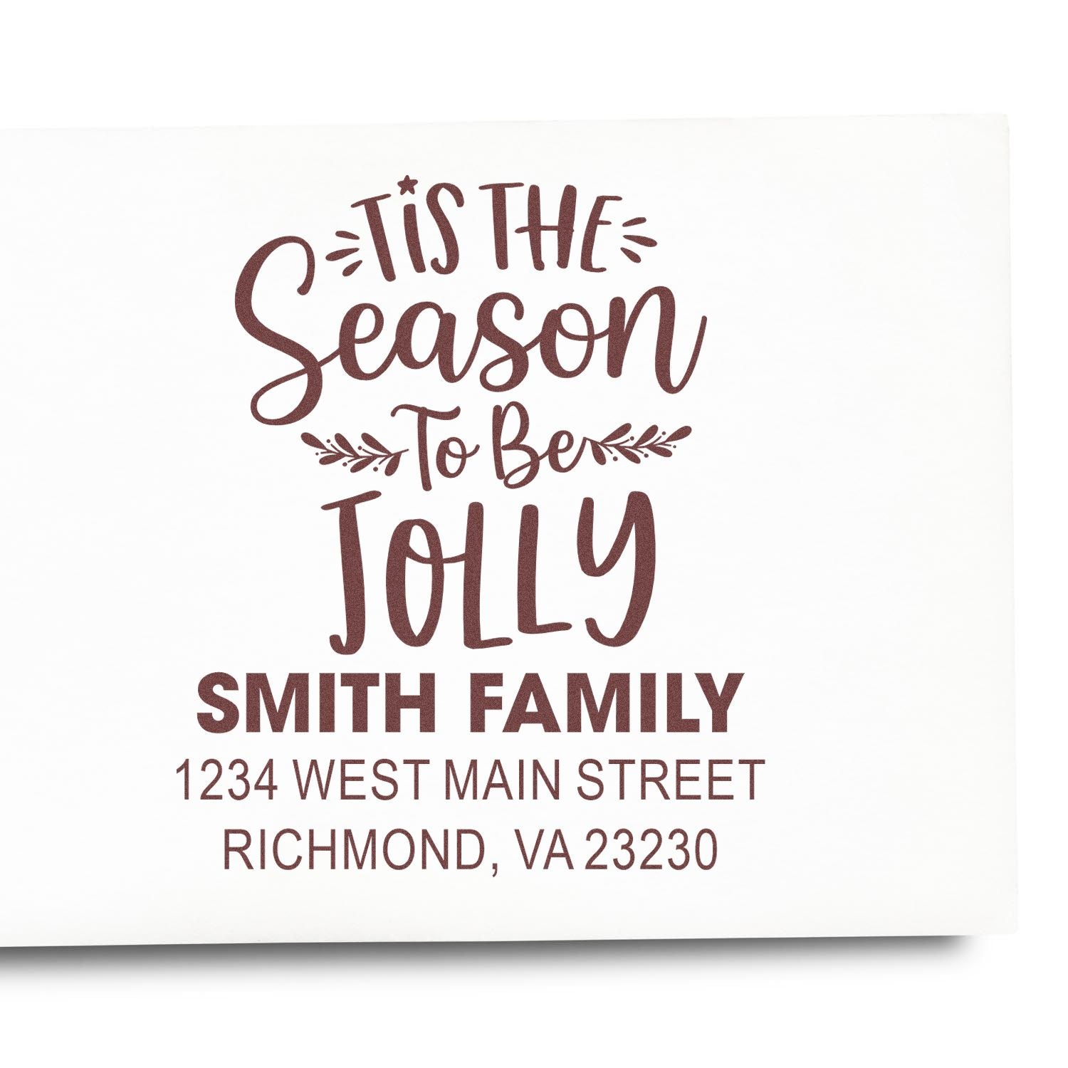 Custom holiday return address rubber stamp with Tis the Season to Be Jolly design for Smith Family, Richmond, VA.