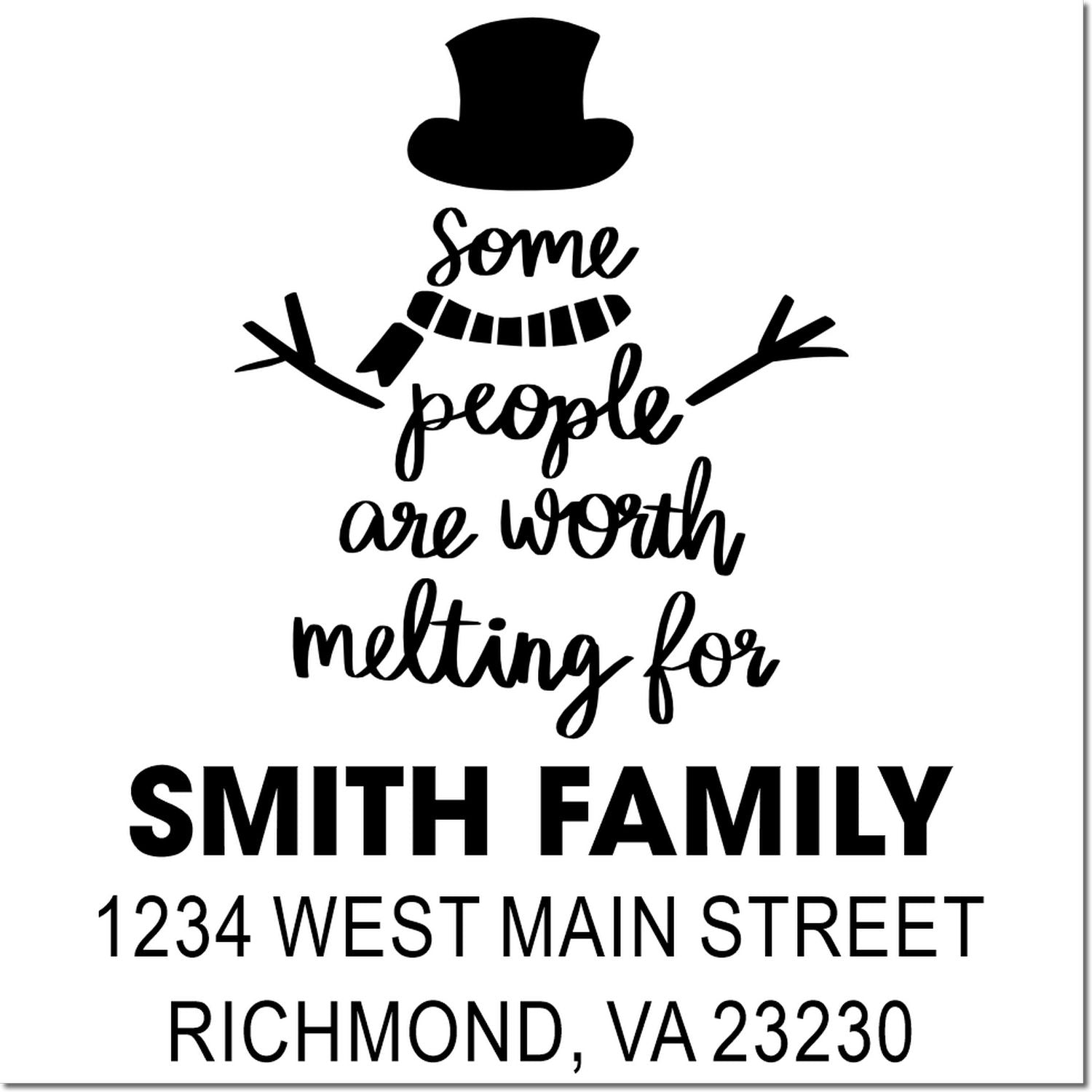 Custom snowman return address rubber stamp with Some people are worth melting for and Smith family address in Richmond, VA.