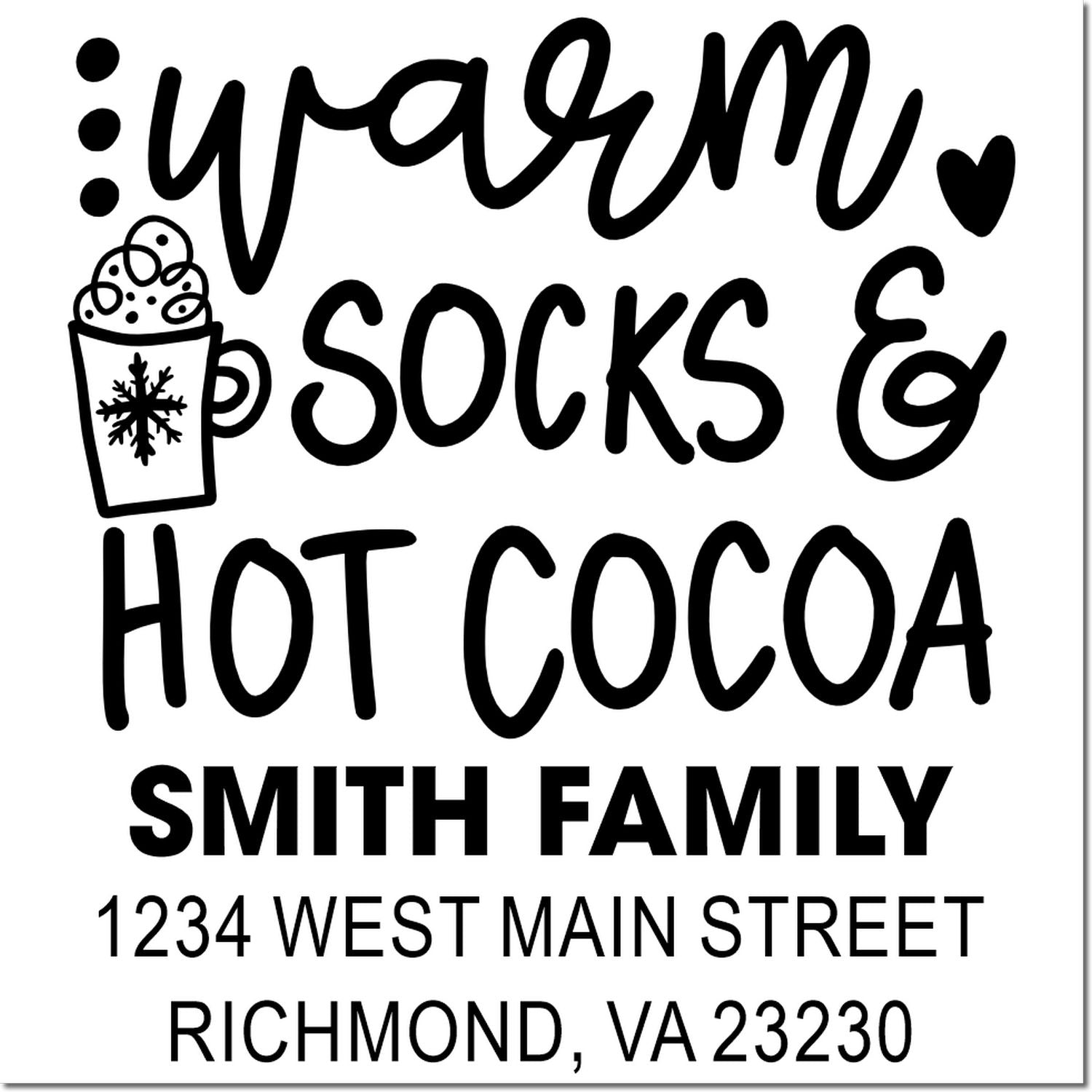 Custom holiday return address rubber stamp with Warm Socks & Hot Cocoa design, Smith Family, Richmond VA 23230.