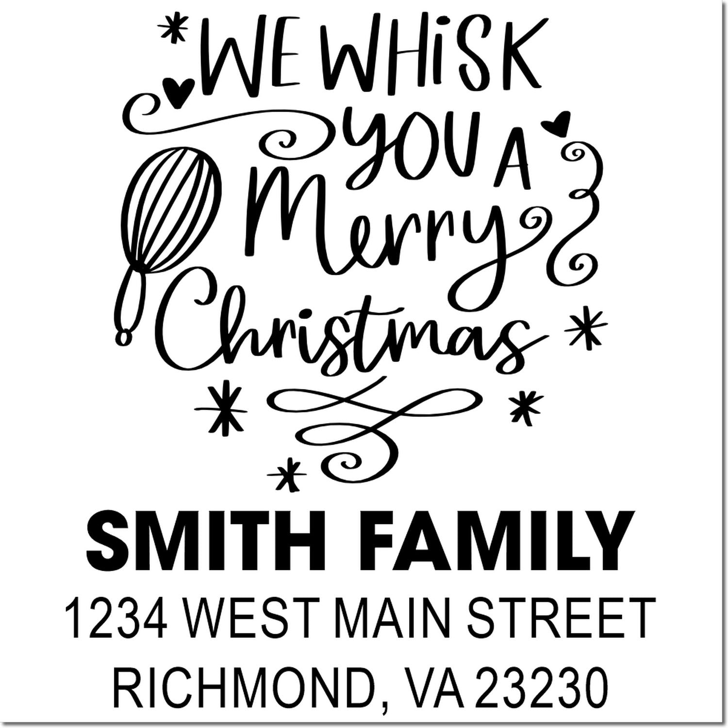 Custom Christmas return address rubber stamp for Smith Family with We Whisk You a Merry Christmas and Richmond, VA address.