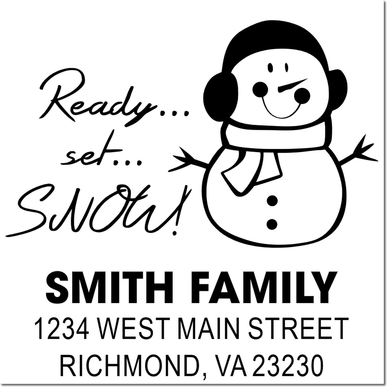 Custom holiday address rubber stamp with snowman and Ready, set, SNOW! for Smith Family, Richmond VA 23230.