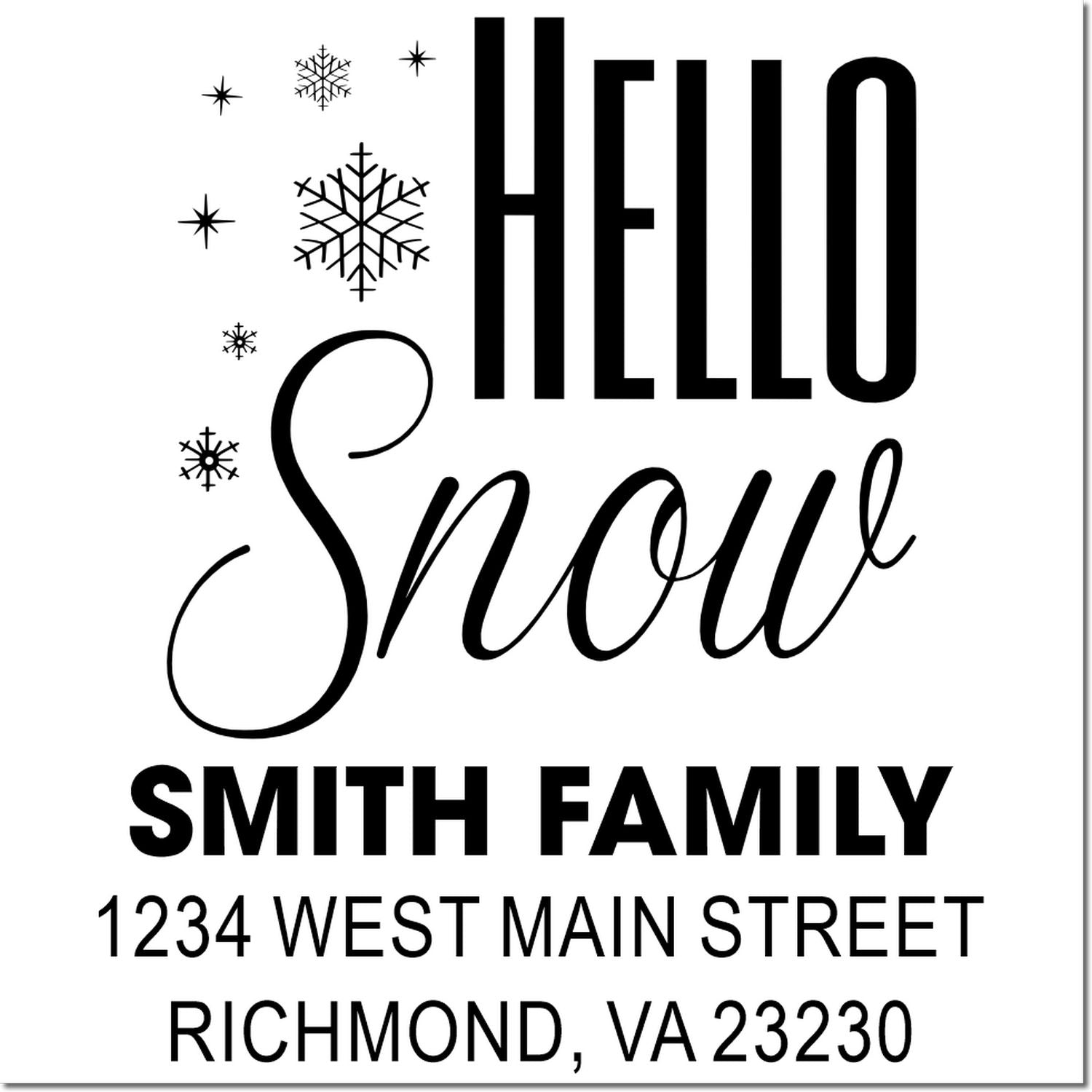 Custom Hello Snow address rubber stamp with snowflakes, Smith Family name, and Richmond, VA return address for holiday mail.