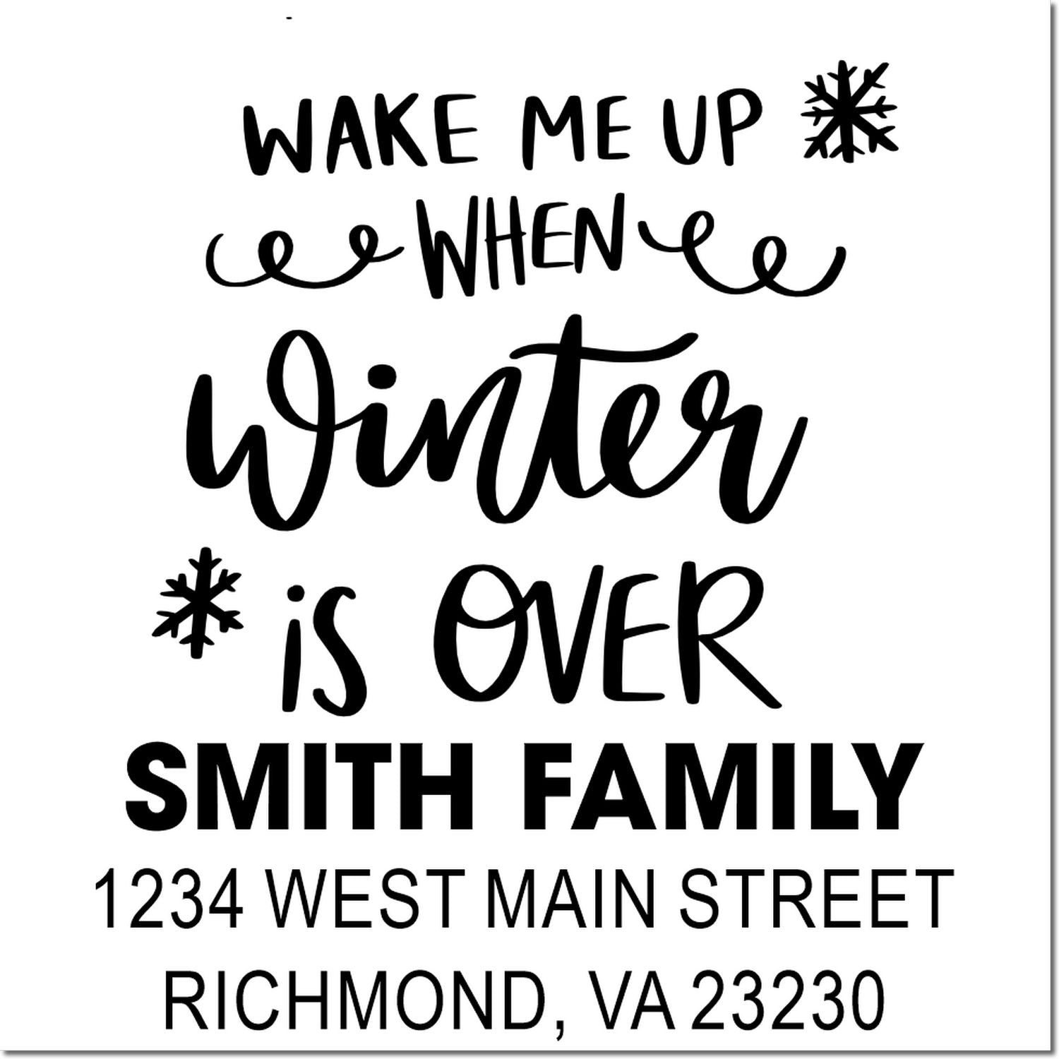 Custom rubber stamp with Wake Me Up When Winter Is Over, Smith Family name, and Richmond, VA return address.