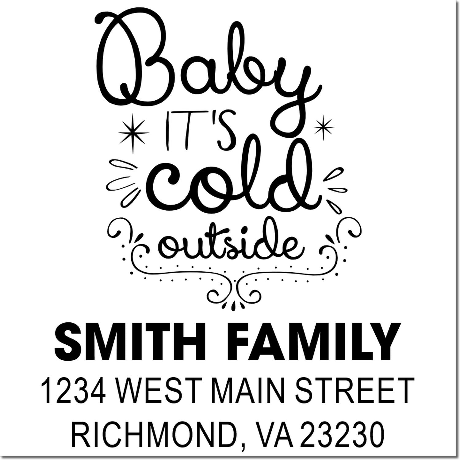 Custom return address rubber stamp with Baby Its Cold Outside design for Smith Family, Richmond, VA holiday mailings.