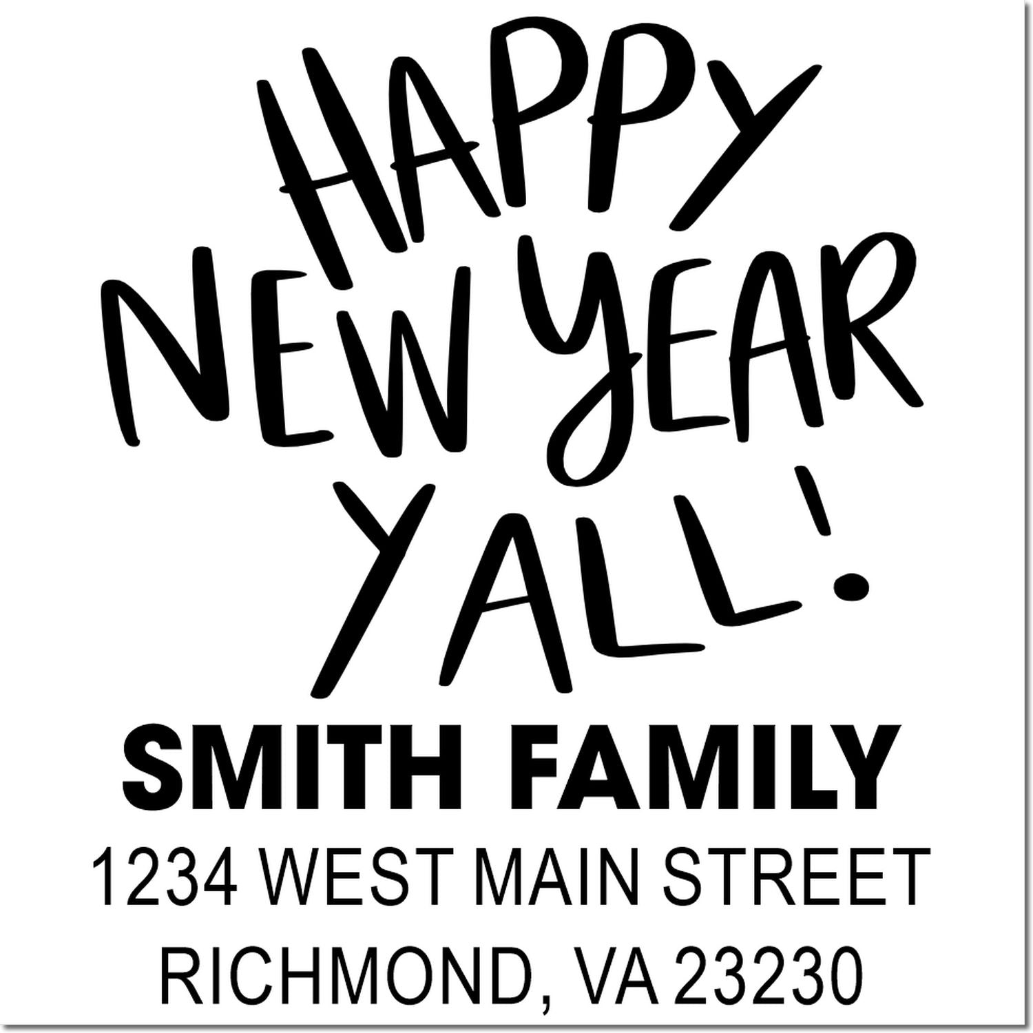 Custom Happy New Year Yall return address rubber stamp for Smith Family, 1234 West Main Street, Richmond, VA 23230.