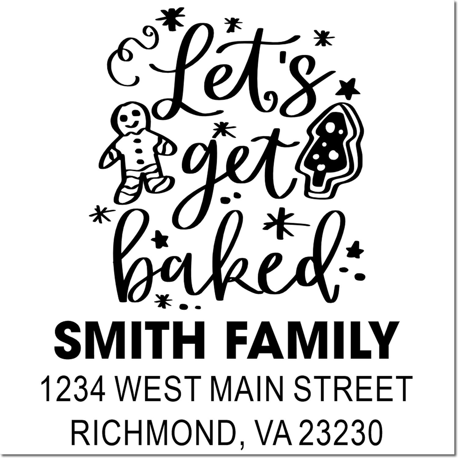 Personalized custom rubber stamp with festive "Let's get baked" baking graphic, Smith family return address, Richmond, VA.
