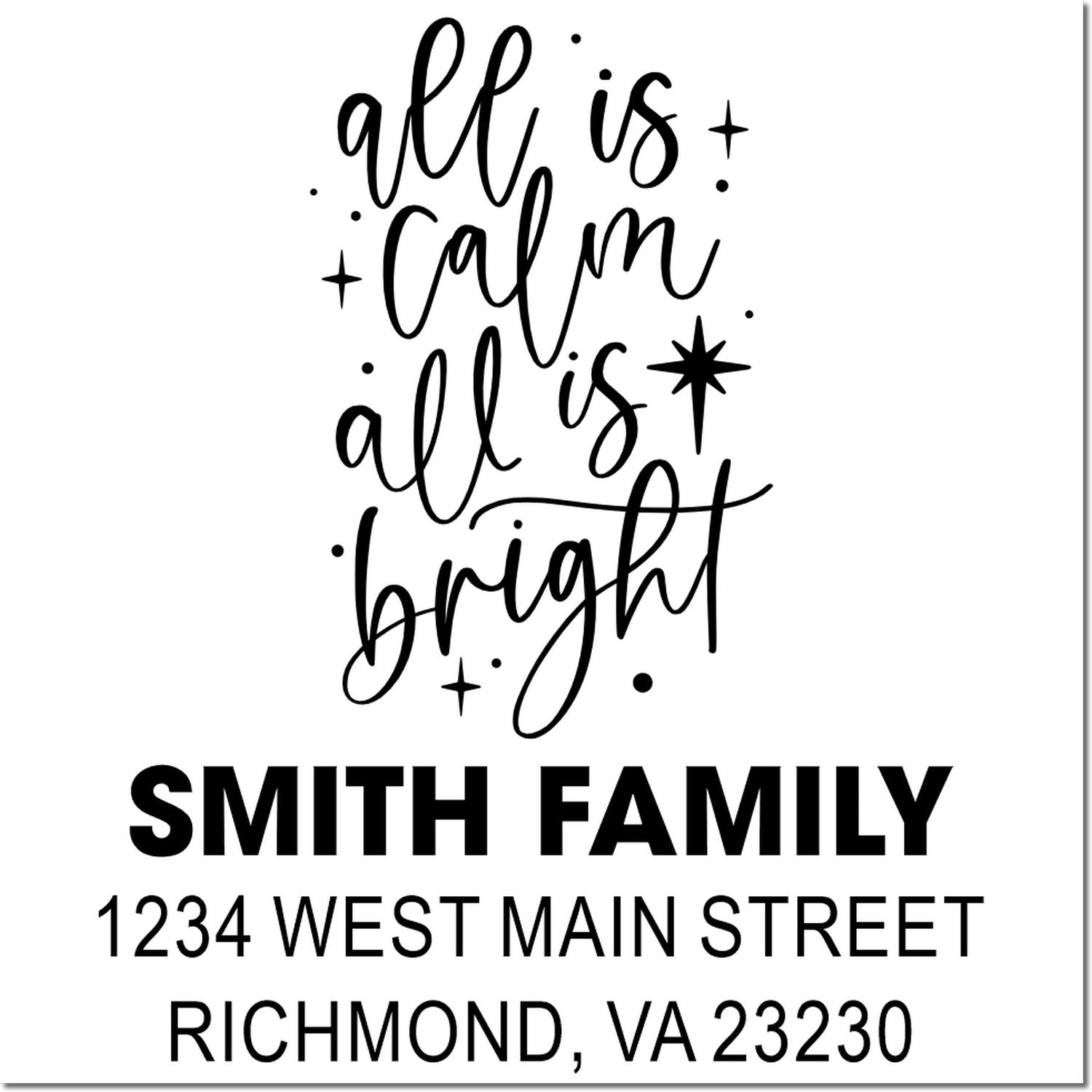 Custom holiday return address rubber stamp with All is calm all is bright for Smith Family, Richmond, VA 23230.