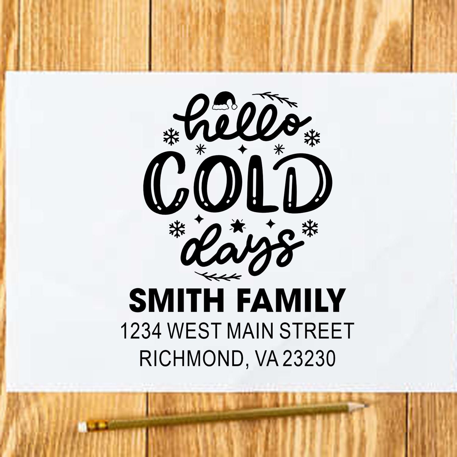 Custom holiday return address rubber stamp design reading hello cold days with Smith Family address for winter cards.