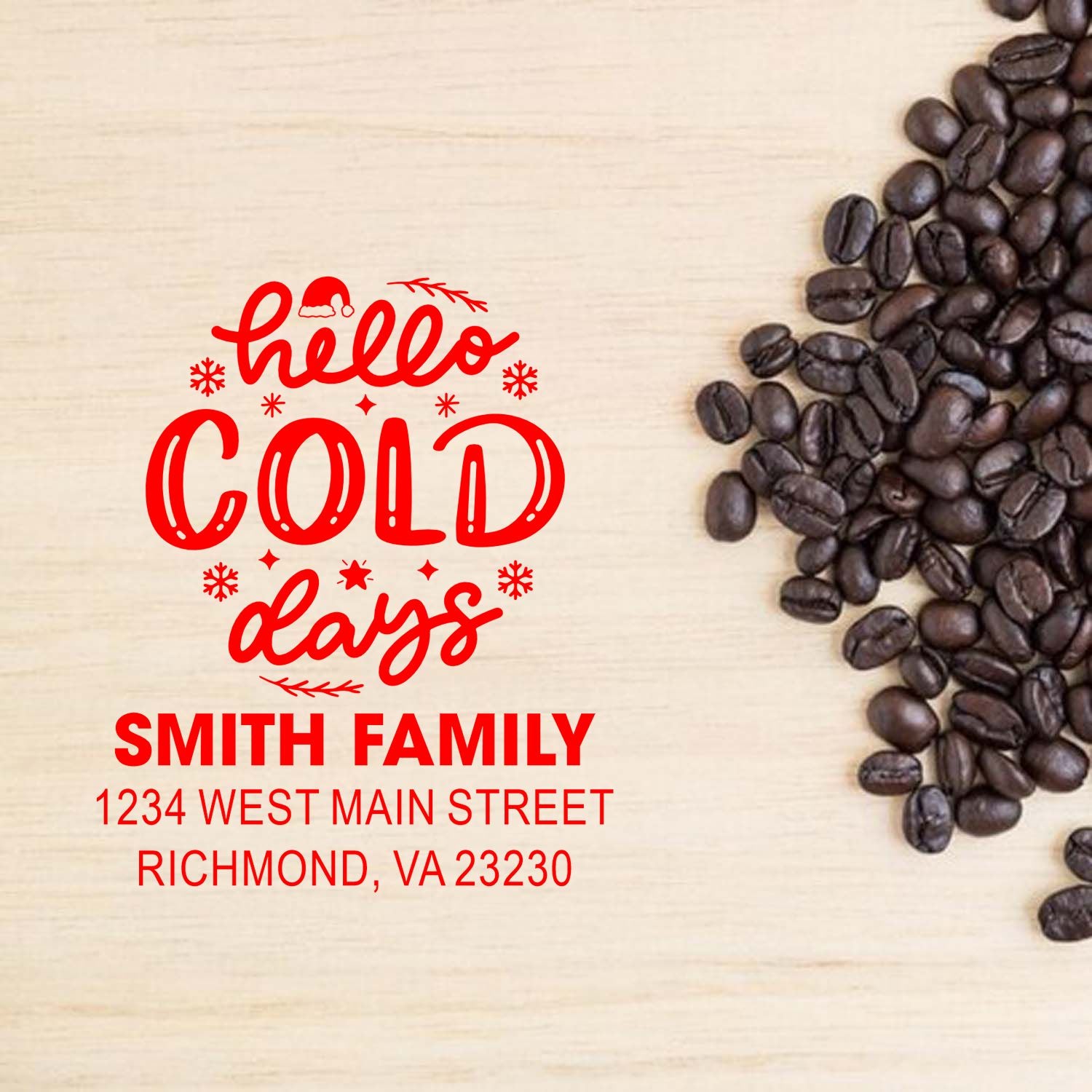 Custom holiday return address rubber stamp with hello cold days, Smith Family name, and coffee bean accent.