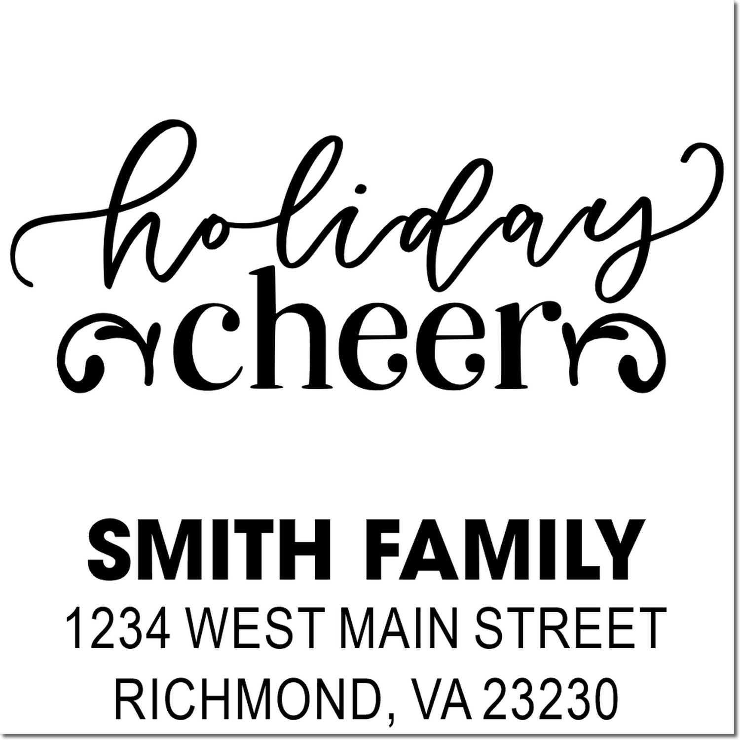 Custom holiday cheer return address rubber stamp with Smith Family, 1234 West Main Street, Richmond, VA 23230.