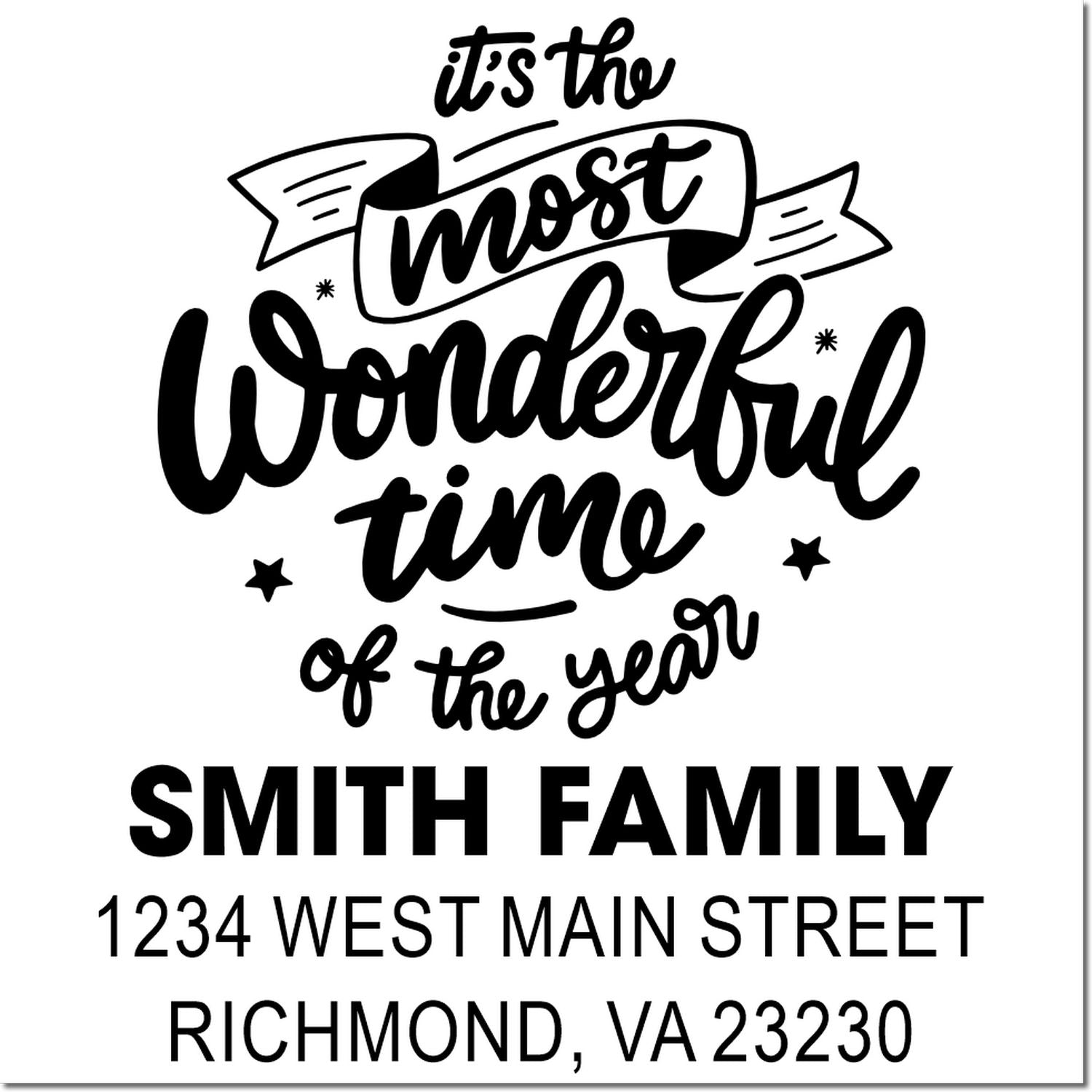 Custom holiday rubber address stamp reading Its the most wonderful time of the year for Smith Family, Richmond, VA 23230.