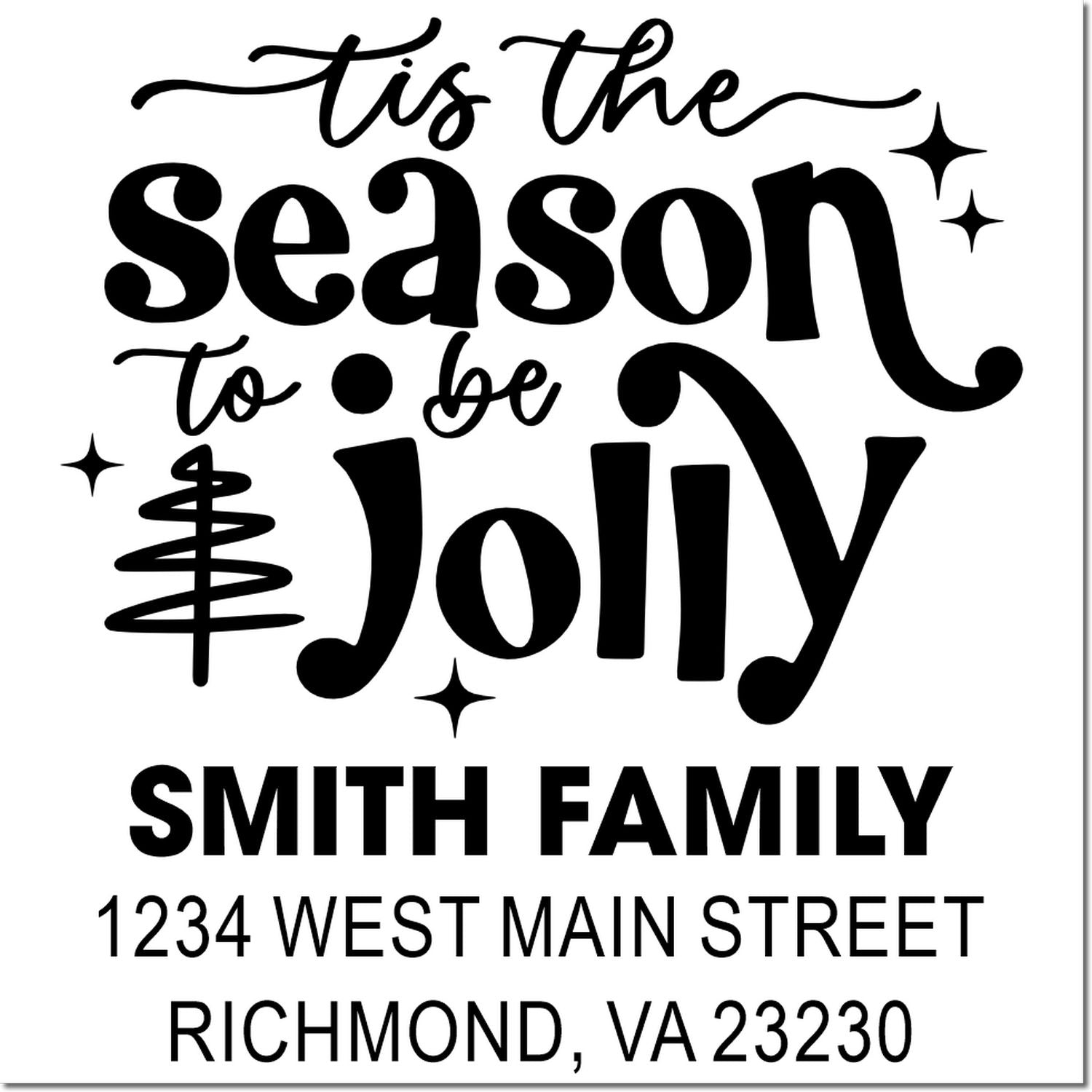 Custom holiday return address rubber stamp with Tis the Season to Be Jolly for Smith Family festive mailings.