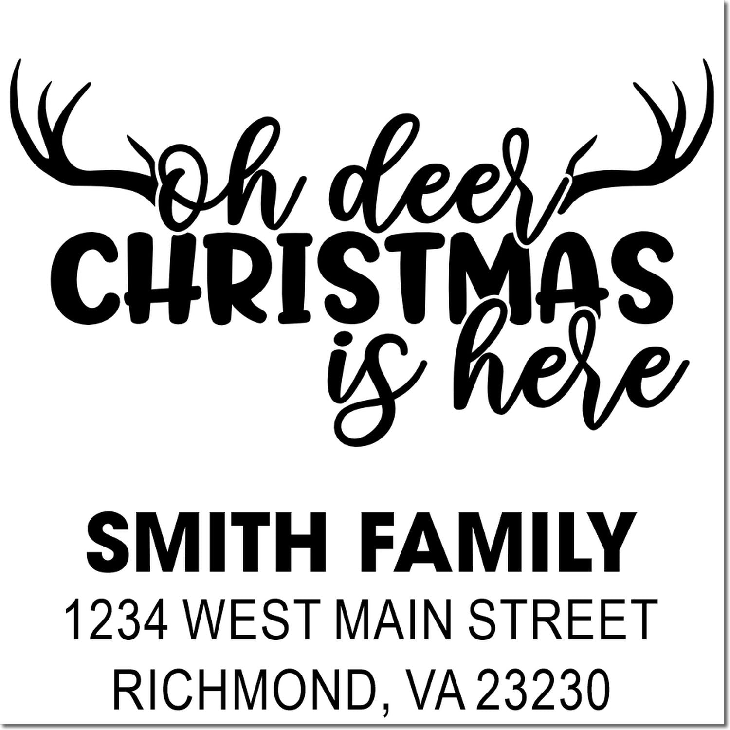 Custom holiday rubber stamp with Oh Deer Christmas Is Here antlers and personalized Smith Family address.