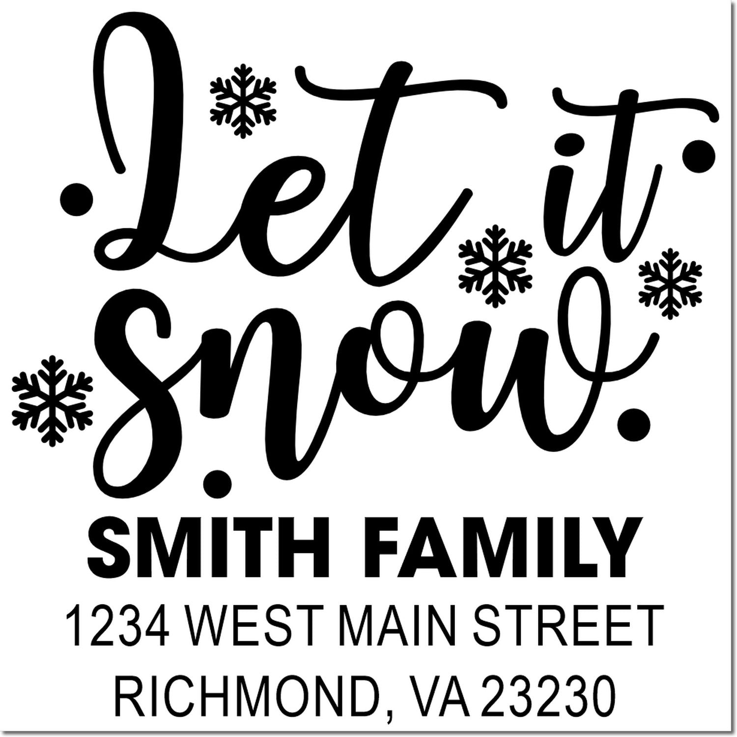 Custom winter return address rubber stamp with Let It Snow, snowflakes, Smith Family, and Richmond, VA address.