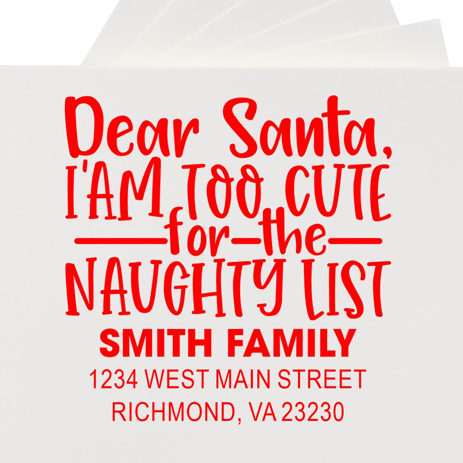 Personalized holiday rubber stamp reading Dear Santa, I am too cute for the naughty list with Smith Family address.