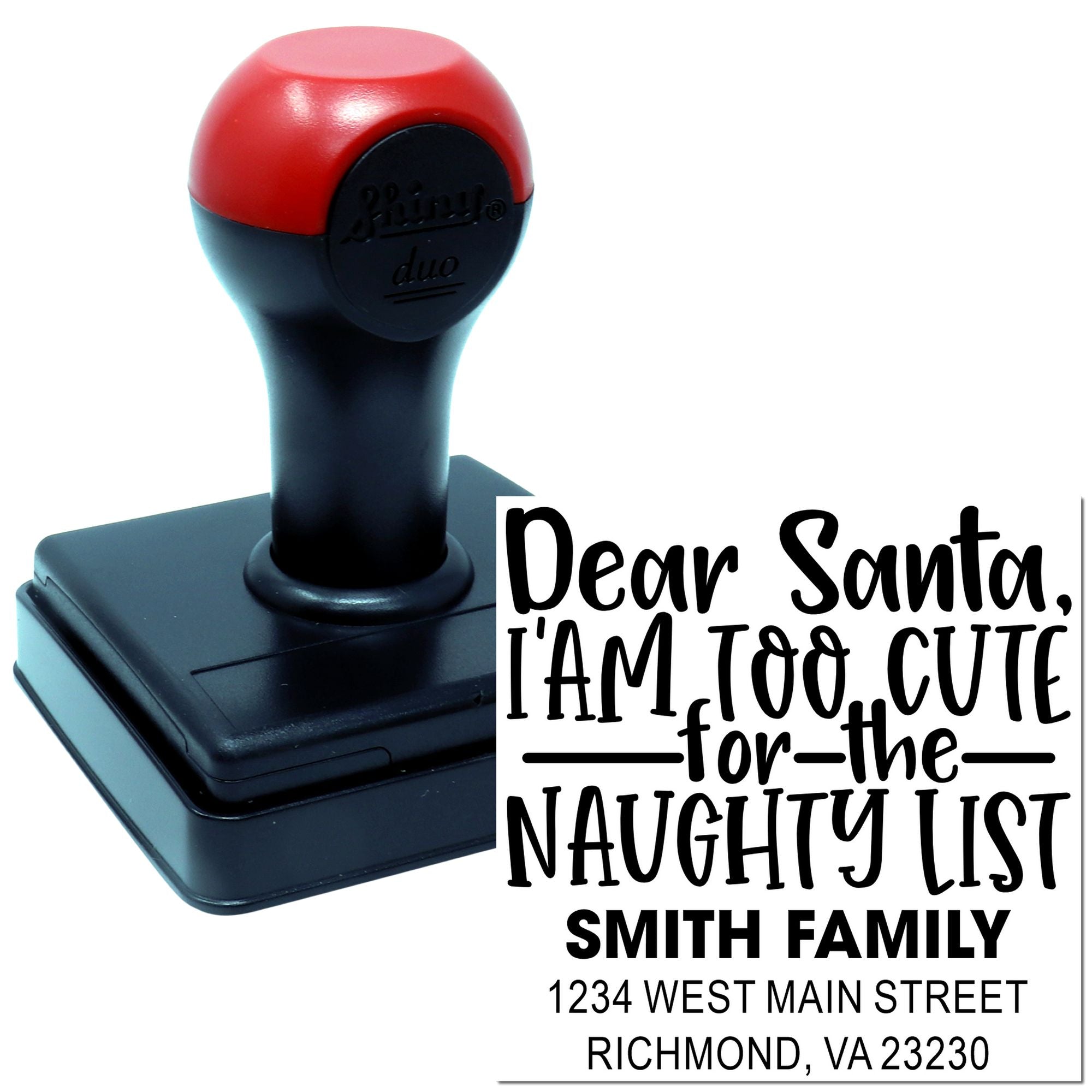 Custom self-inking rubber stamp with Dear Santa, Im too cute for the naughty list and family address.