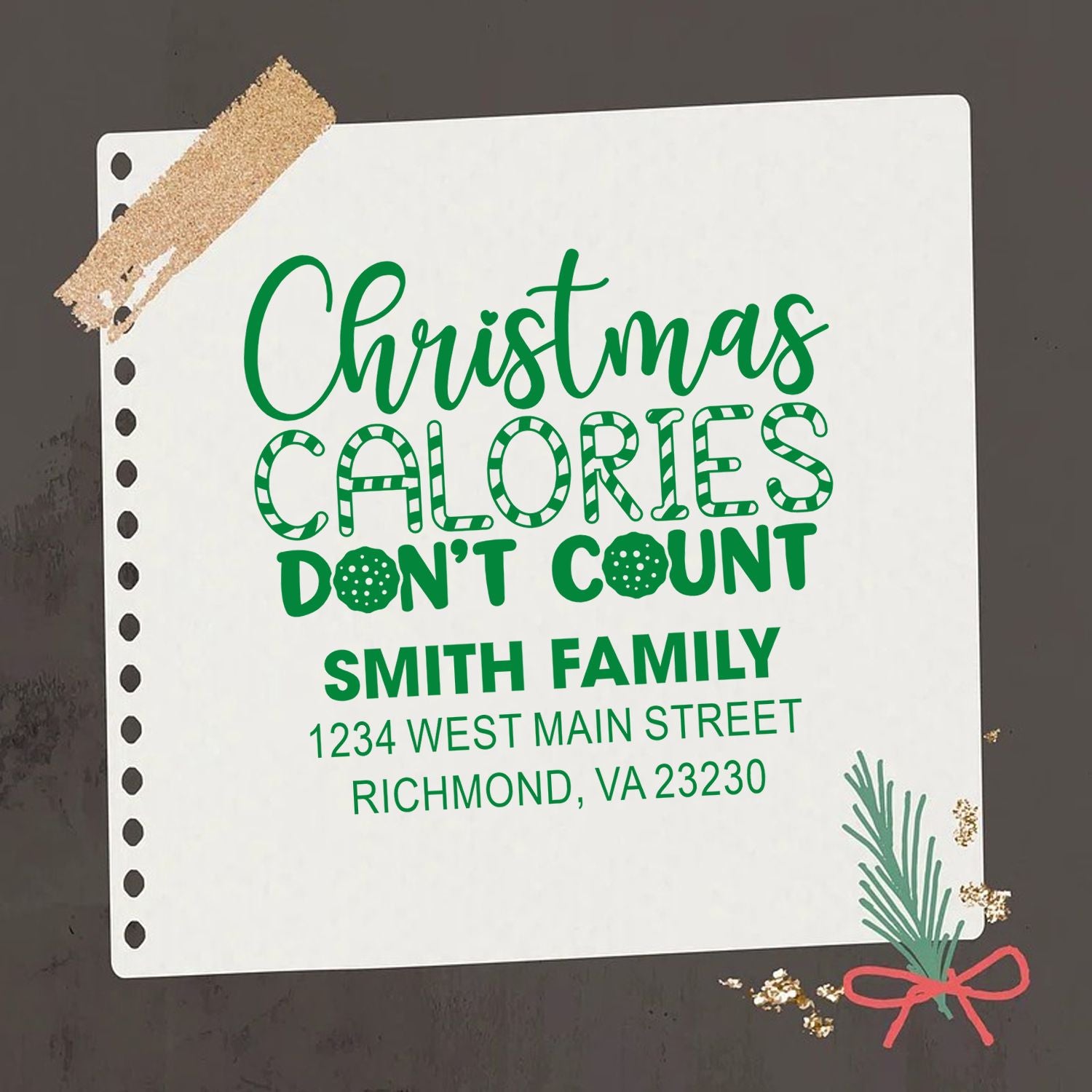 Custom Christmas rubber stamp design with Christmas Calories Dont Count, Smith family name, and return address.