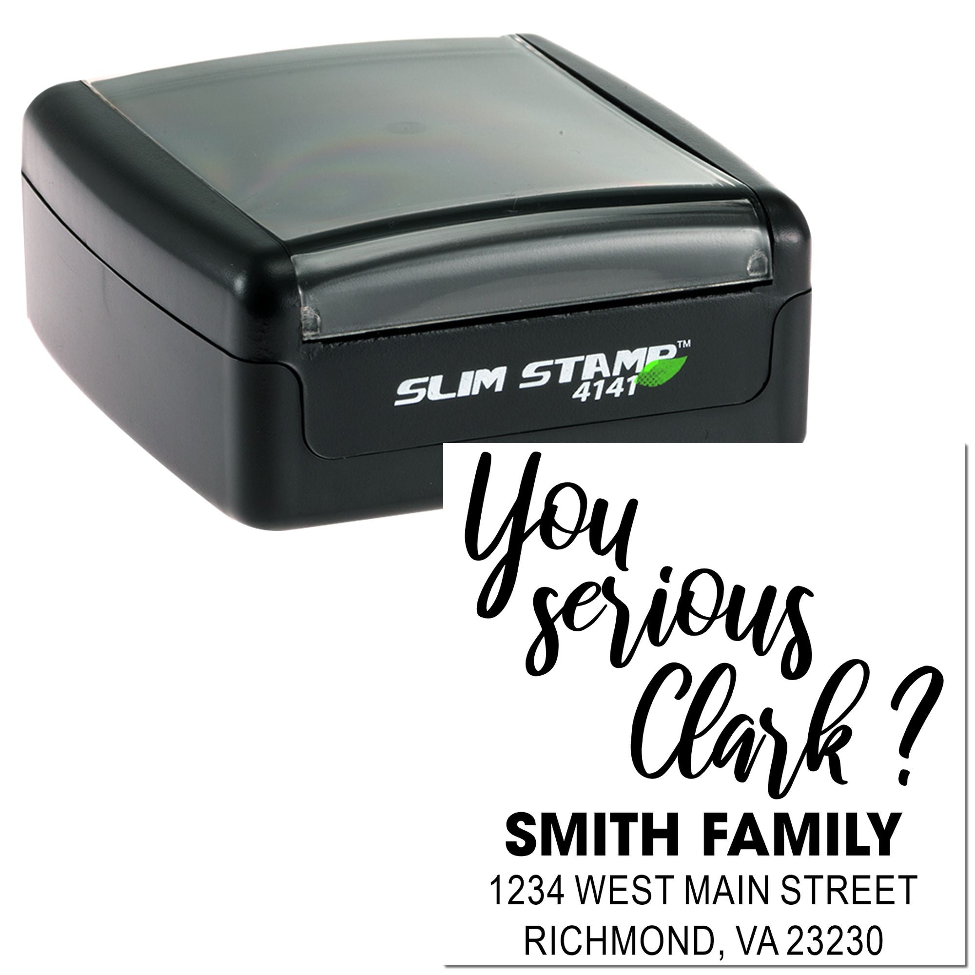 Custom self-inking rubber address stamp with You serious Clark? design and Smith family return address for mailing labels.