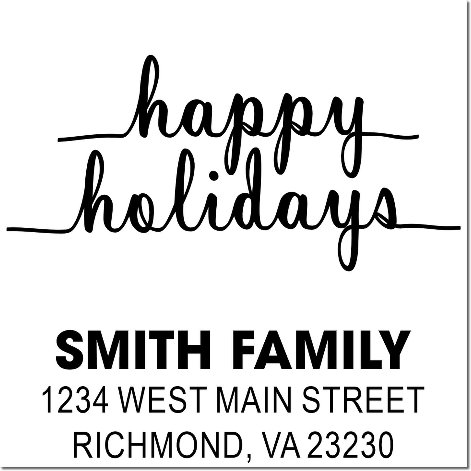 Happy Holidays custom return address rubber stamp for Smith Family, 1234 West Main Street, Richmond, VA 23230.
