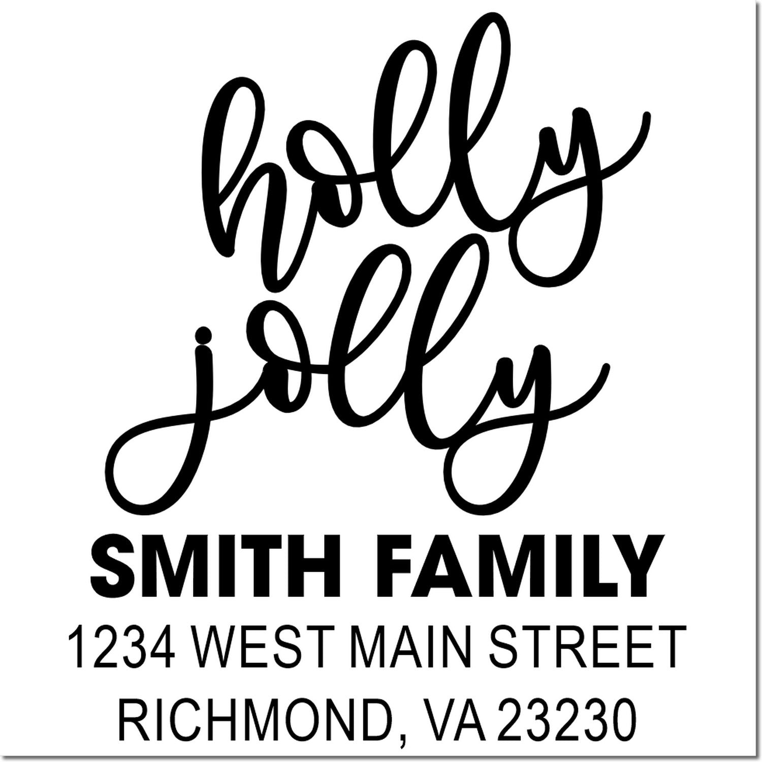 Custom holiday return address rubber stamp with Holly Jolly script, Smith Family name, and Richmond, VA address.