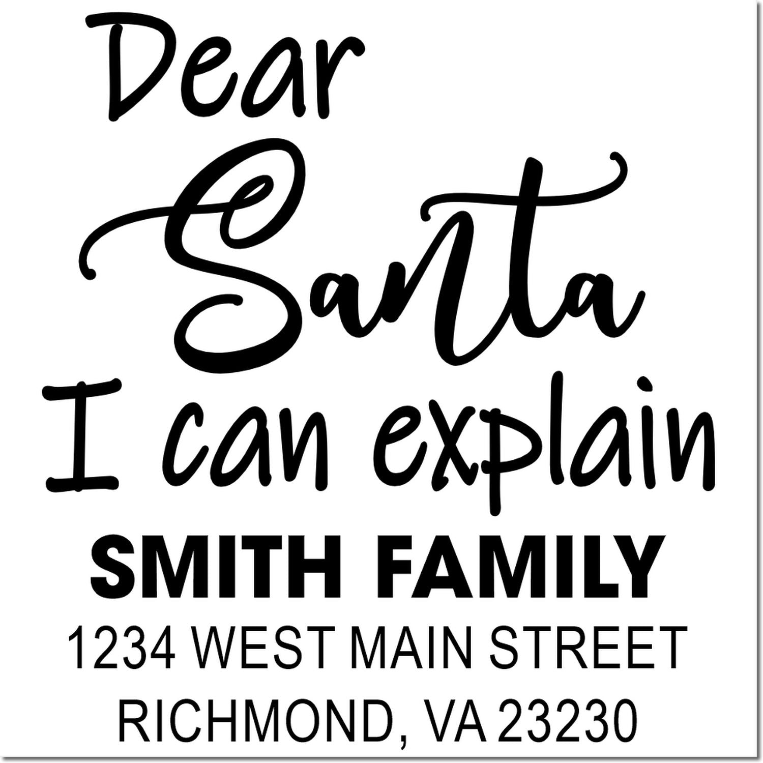 Personalized holiday rubber stamp with Dear Santa, I can explain, Smith Family name, and custom return address.