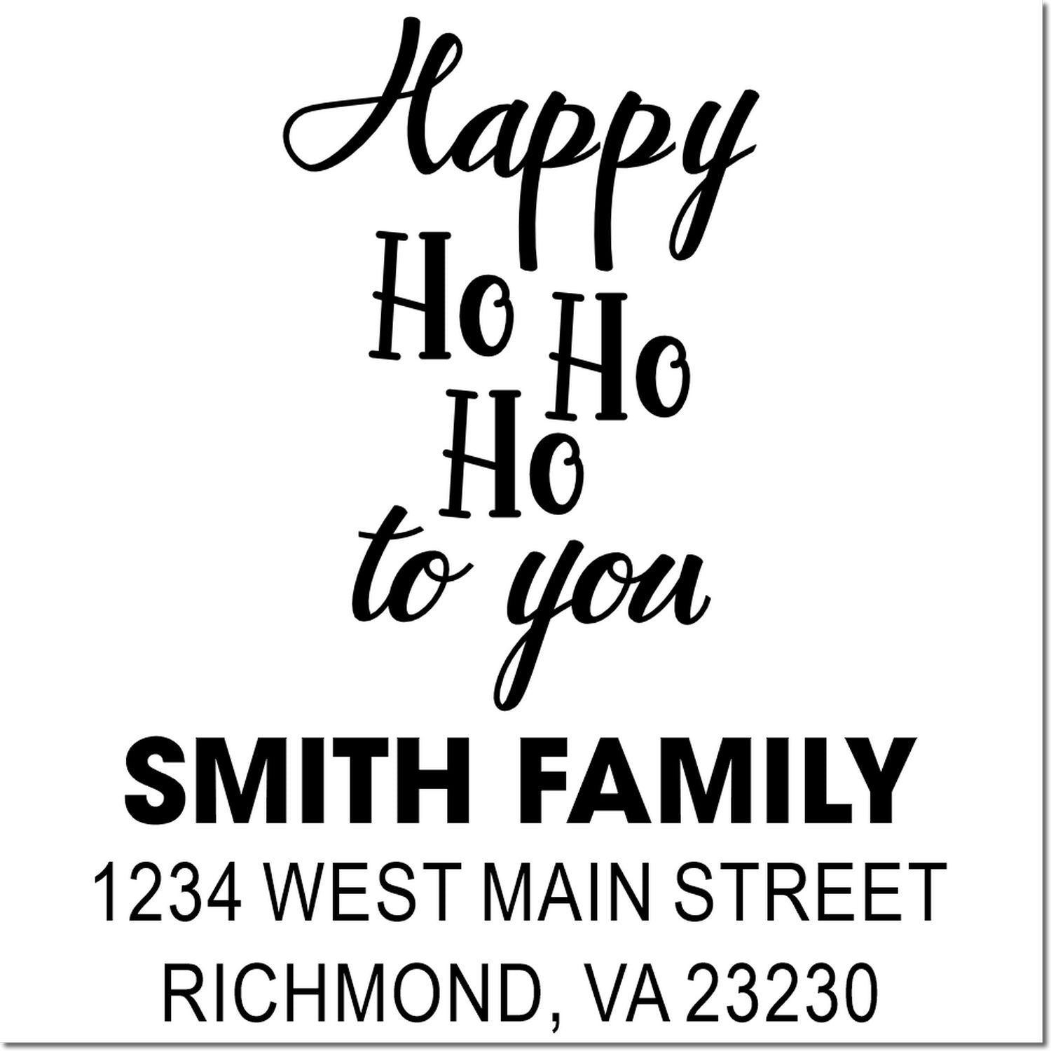 Custom Christmas return address rubber stamp with Happy Ho Ho Ho to you, Smith family name, and mailing address.
