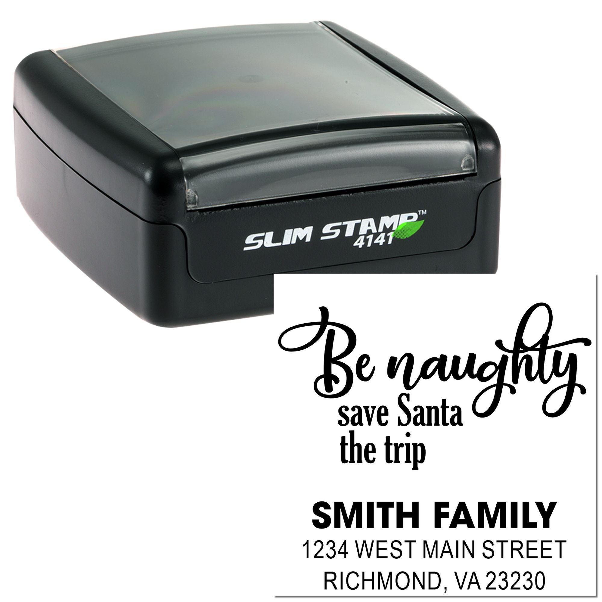 Custom self-inking rubber stamp with Be naughty save Santa the trip and Smith family address imprint.