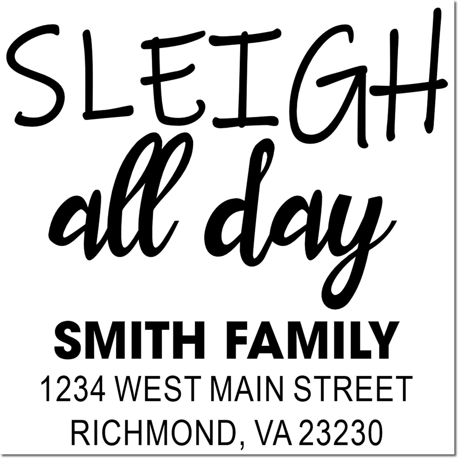 Custom Christmas return address rubber stamp reading Sleigh all day with Smith Family name and Richmond, VA address.