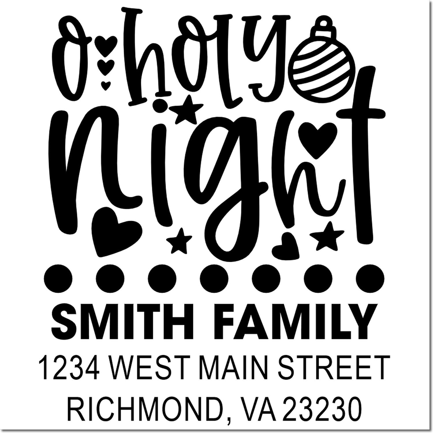 Custom holiday rubber stamp with Oh Holy Night design and Smith Family return address for Richmond, VA.