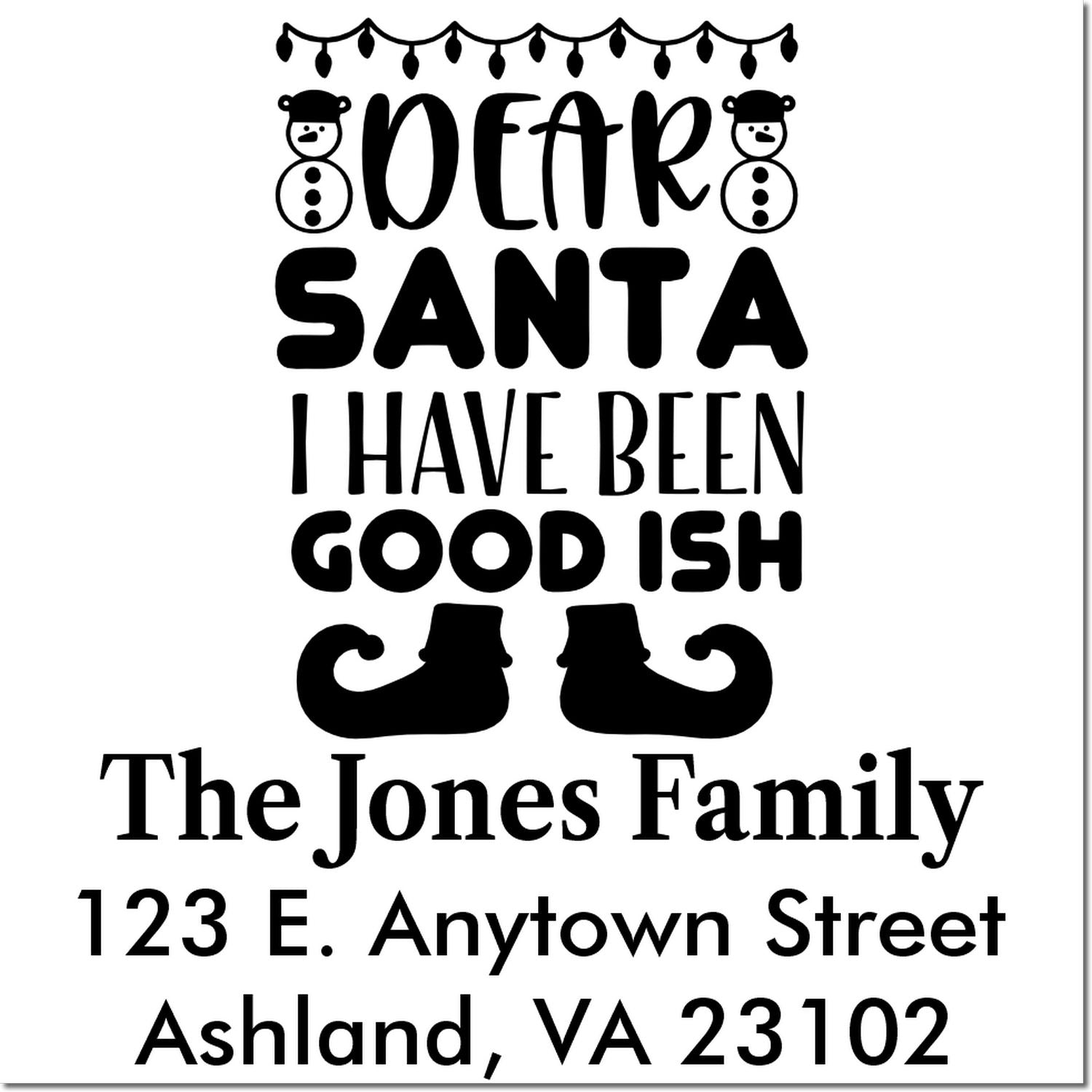 Custom Christmas return address rubber stamp with Dear Santa I Have Been Good Ish for The Jones Family, Ashland VA 23102