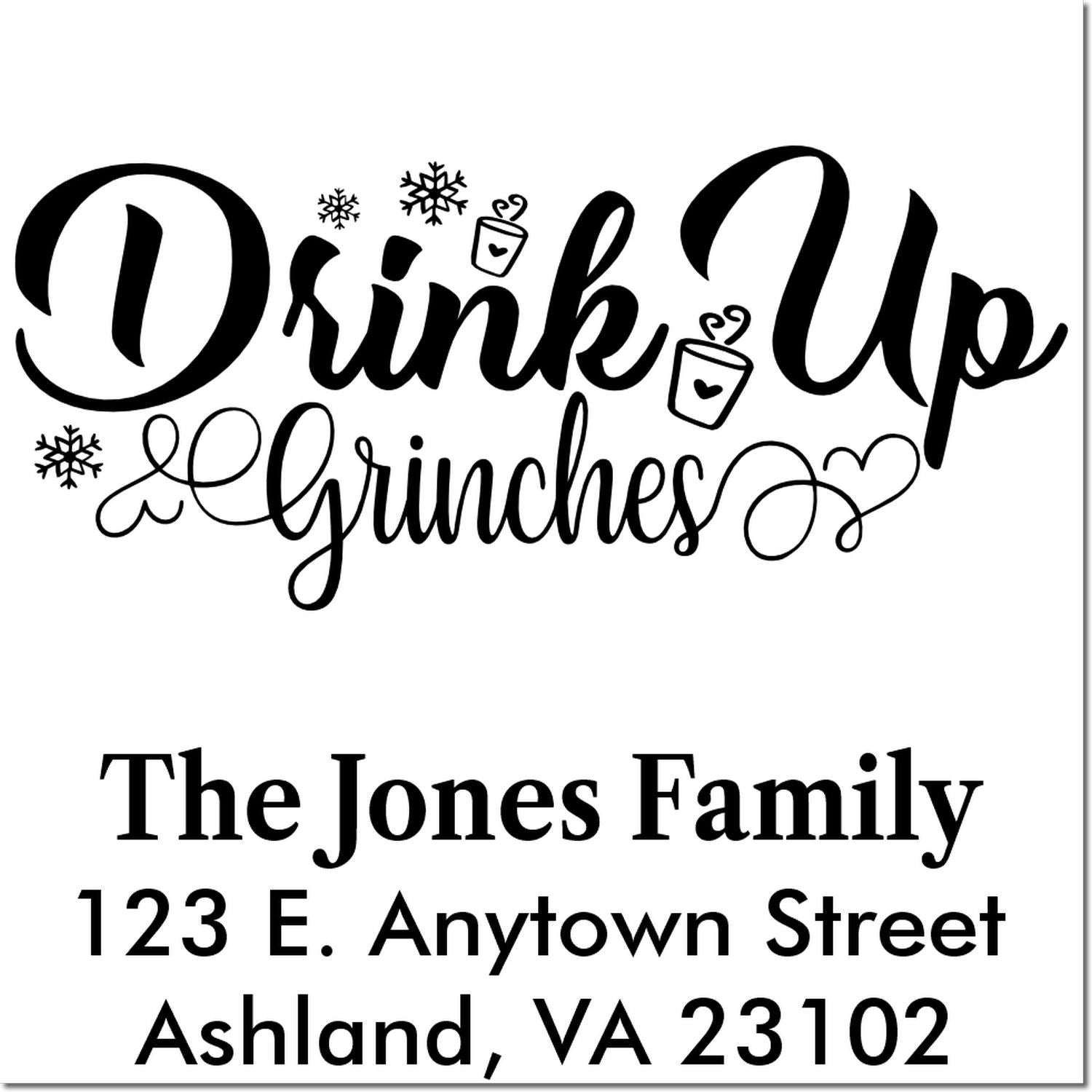 Custom rubber stamps: Drink Up Grinches holiday design and personalized family return address stamp with address details.